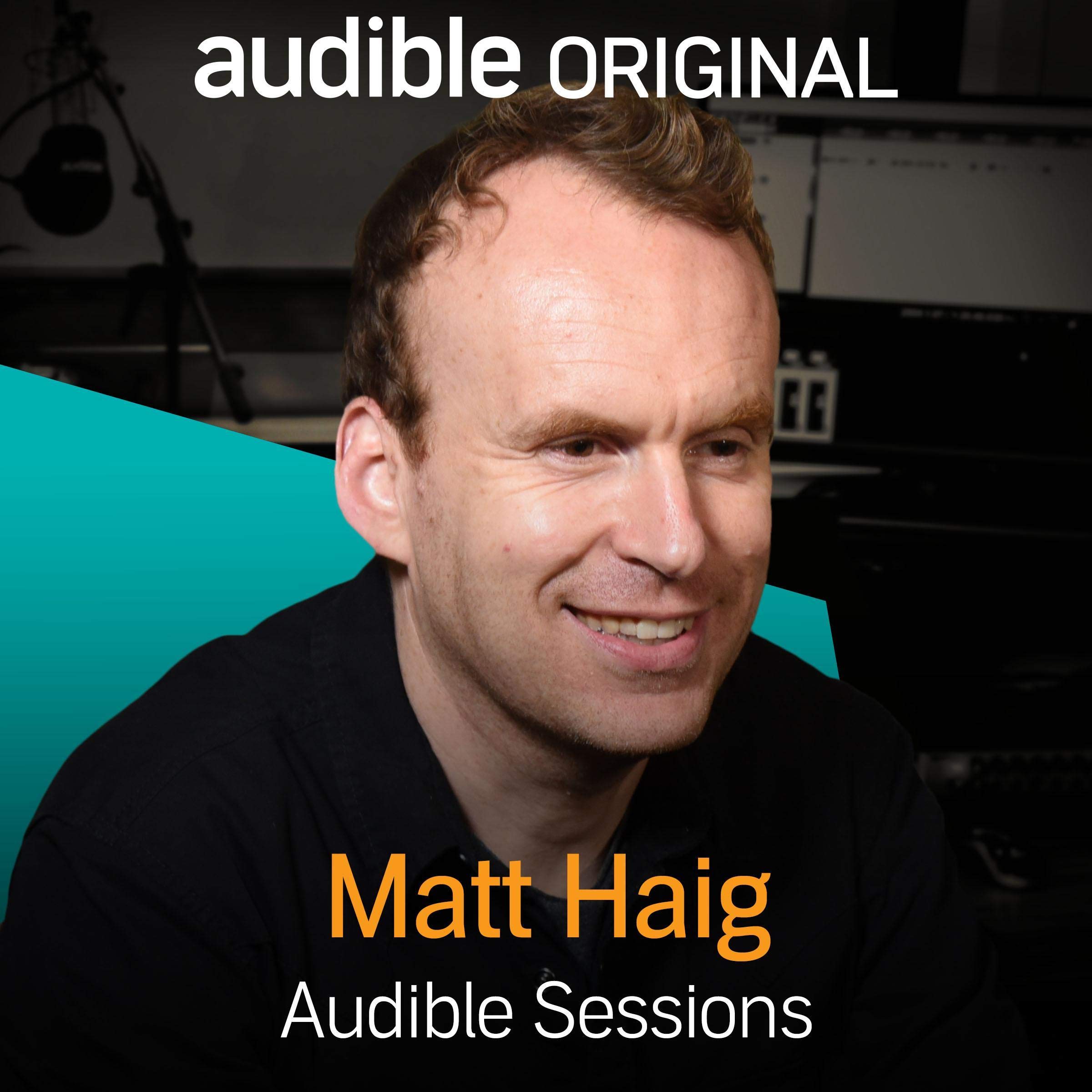 Matt Haig: Audible Sessions: FREE Exclusive Interview