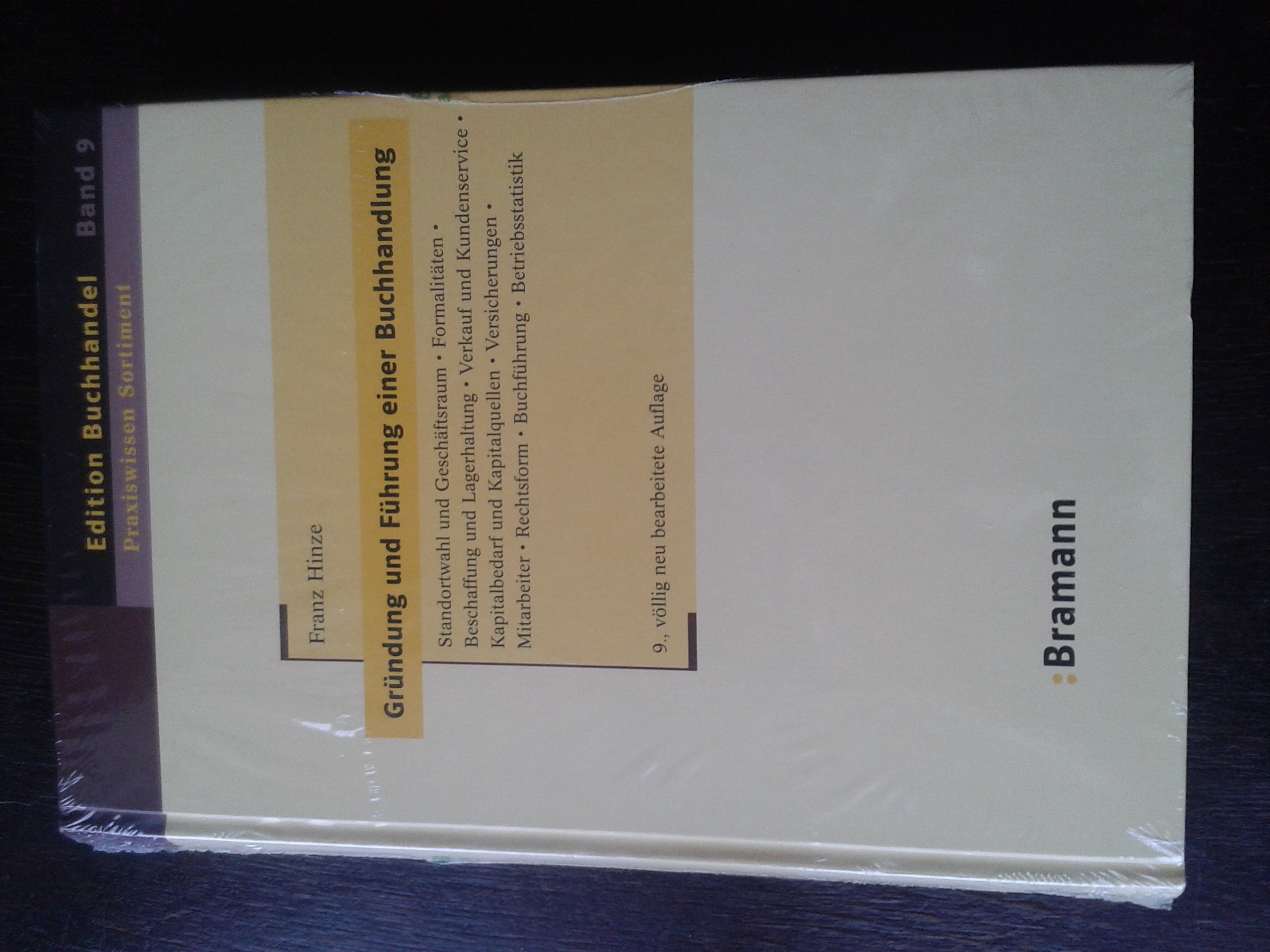 Gründung und Führung einer Buchhandlung: Standortwahl und Geschäftsraum – Formalitäten – Beschaffung und Lagerhaltung – Verkauf und Kundenservice – ... – Betriebsstatistik (Edition Buchhandel)
