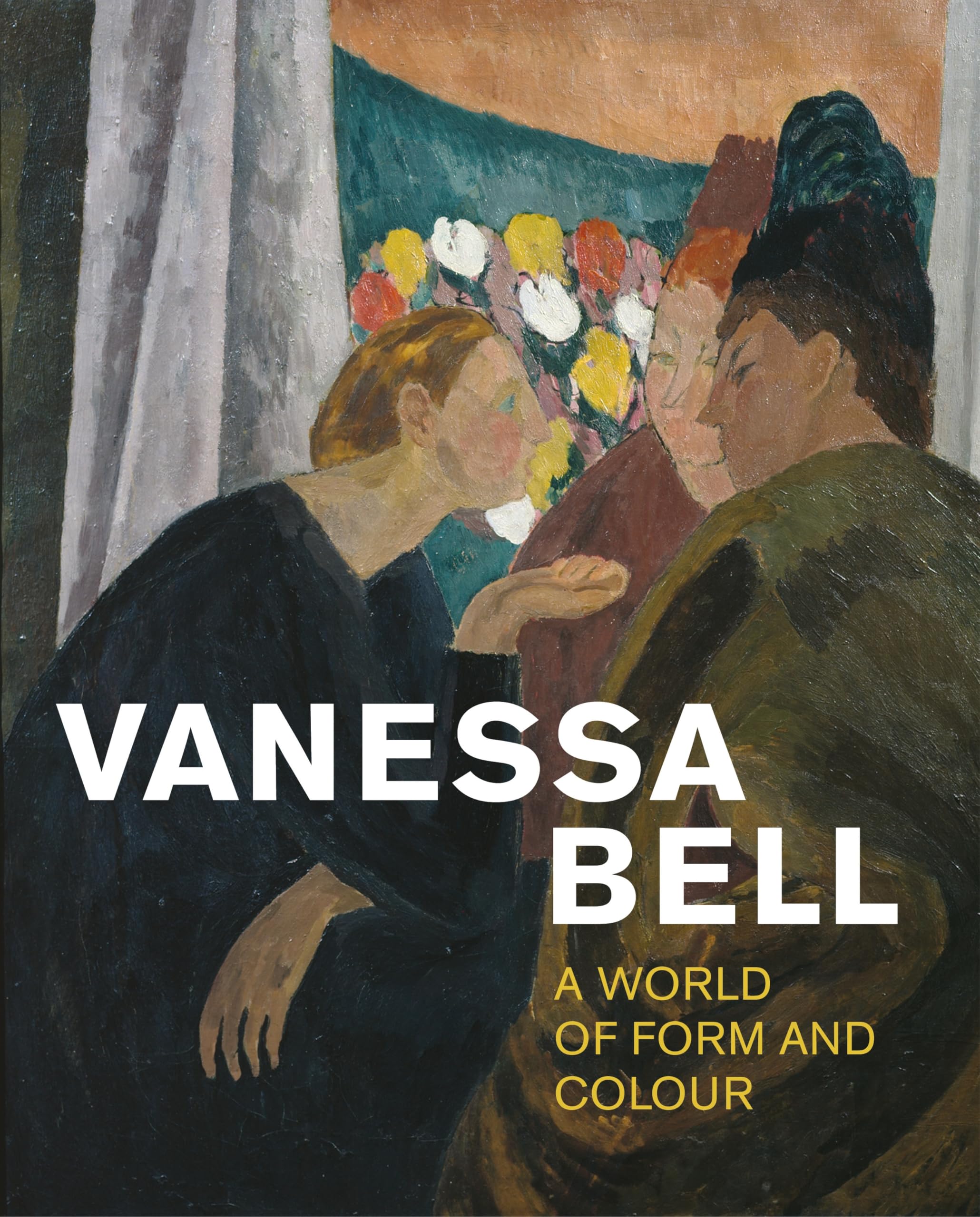 Vanessa Bell A World of Form and Colour (Paperback Book)