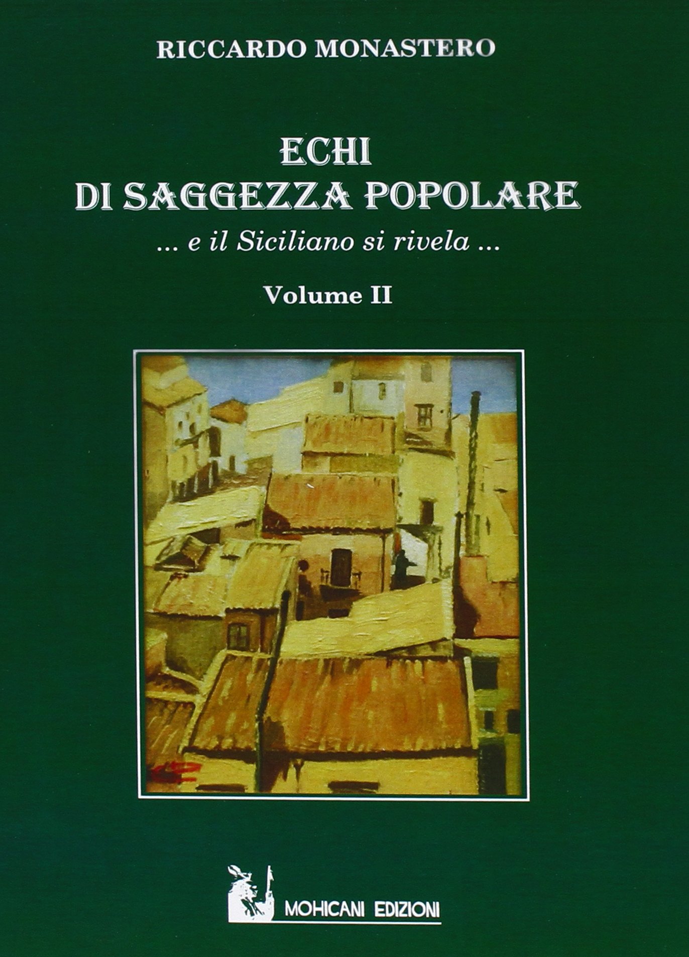 Echi di saggezza popolare... e il siciliano si rivela...3 volumi