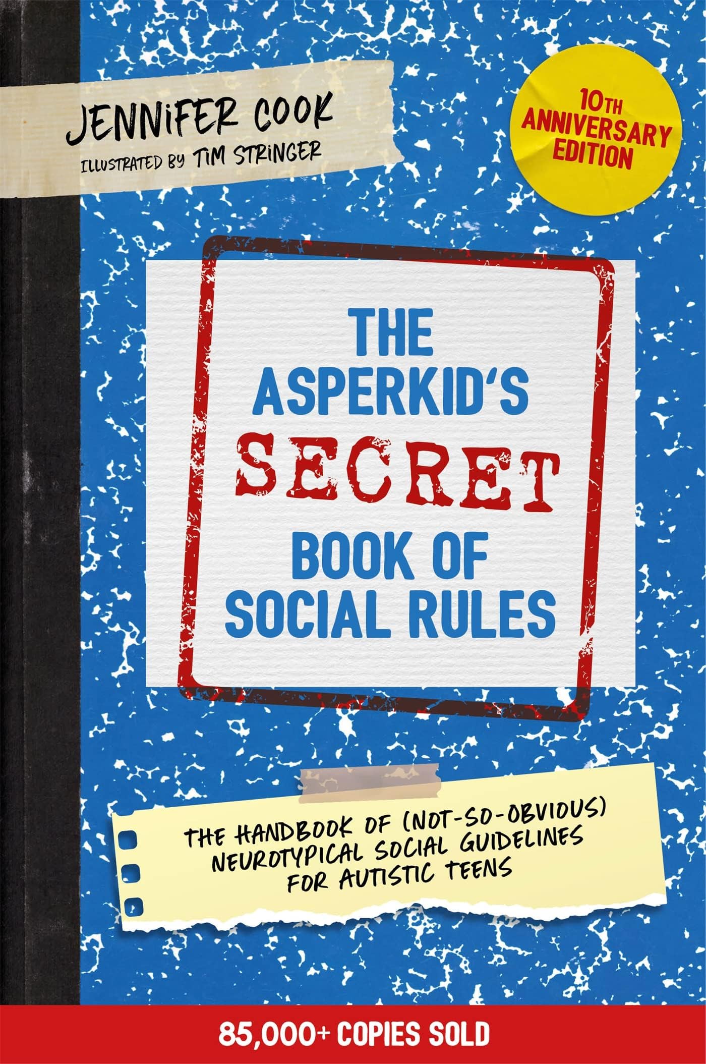 The Asperkid's (Secret) Book of Social Rules, 10th Anniversary Edition: The Handbook of (Not-So-Obvious) Neurotypical Social Guidelines for Autistic Teens Paperback โ Illustrated, 21 Jun. 2022