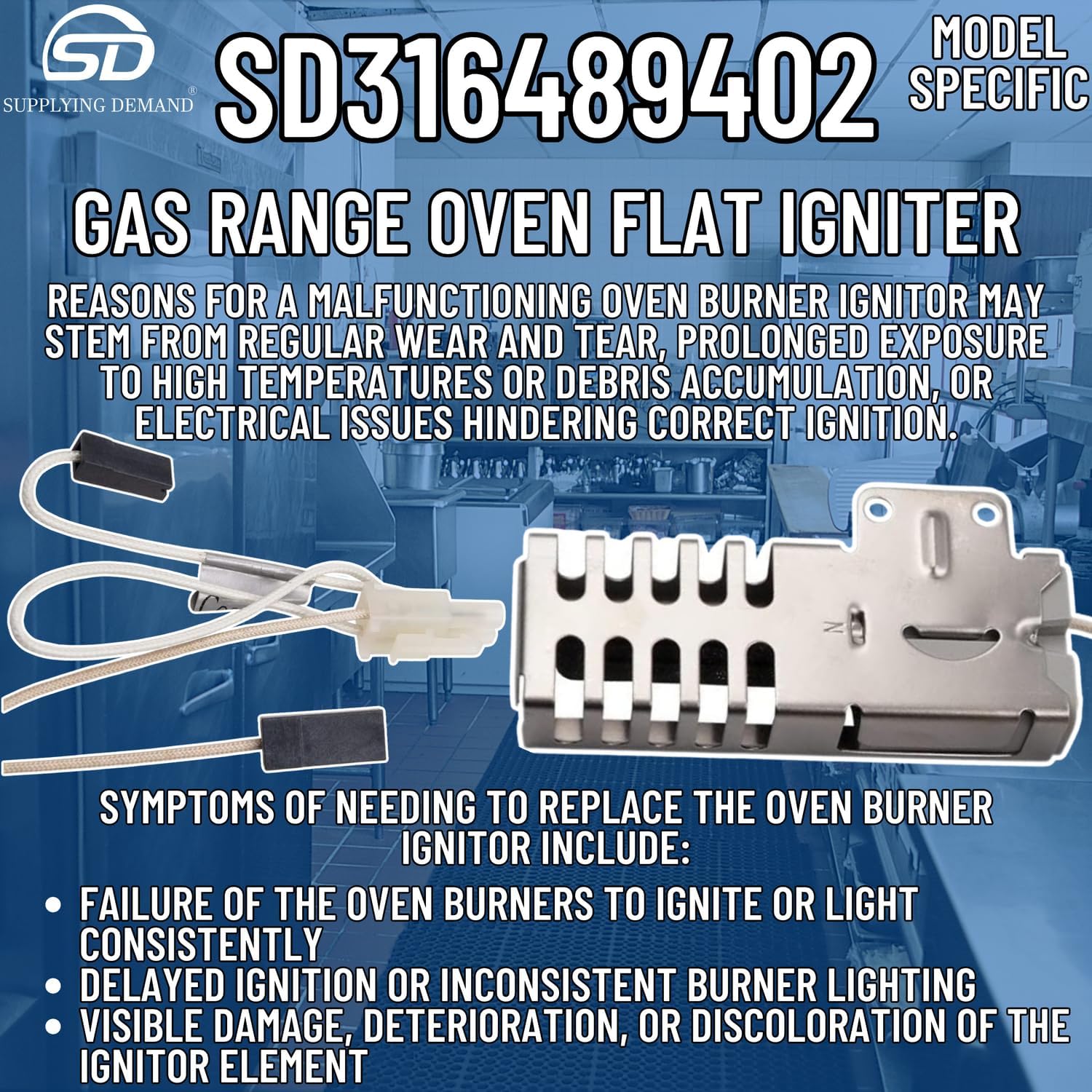Supplying Demand 316489402 5304509706 Gas Range Oven Flat Igniter Replacement Model Specific Not Universal