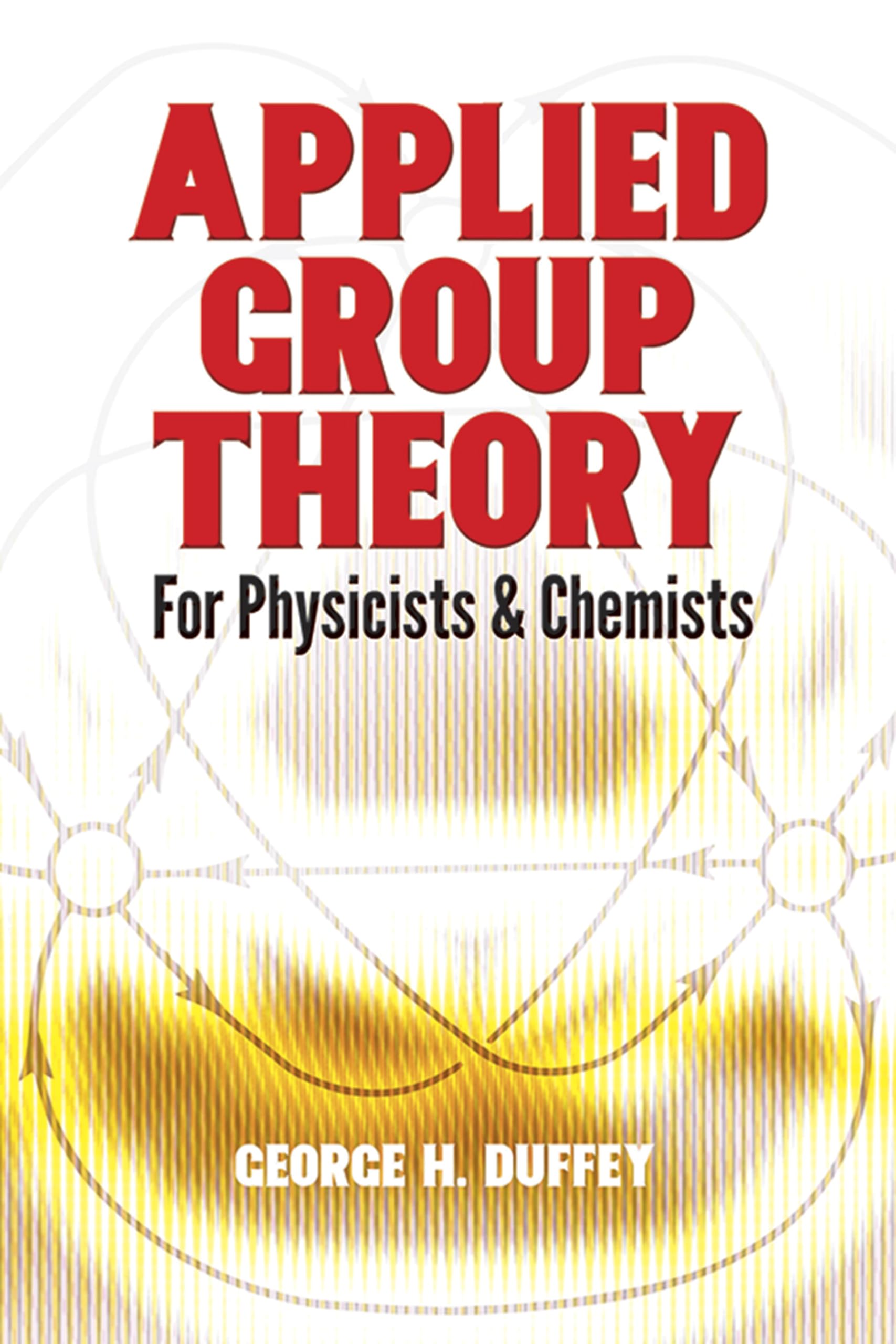 Buy Applied Group Theory: For Physicists And Chemists (Dover Books on Physics) — BookShops.in