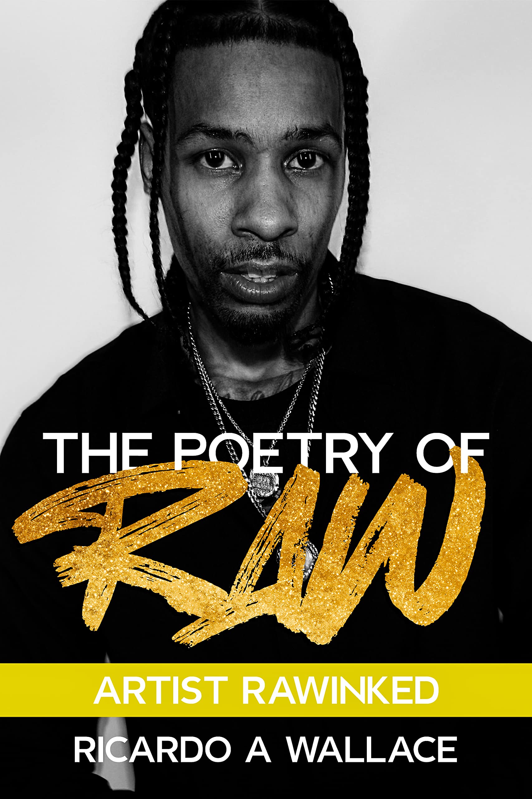 The Poetry Of Raw: Artist Rawinked (English Edition)