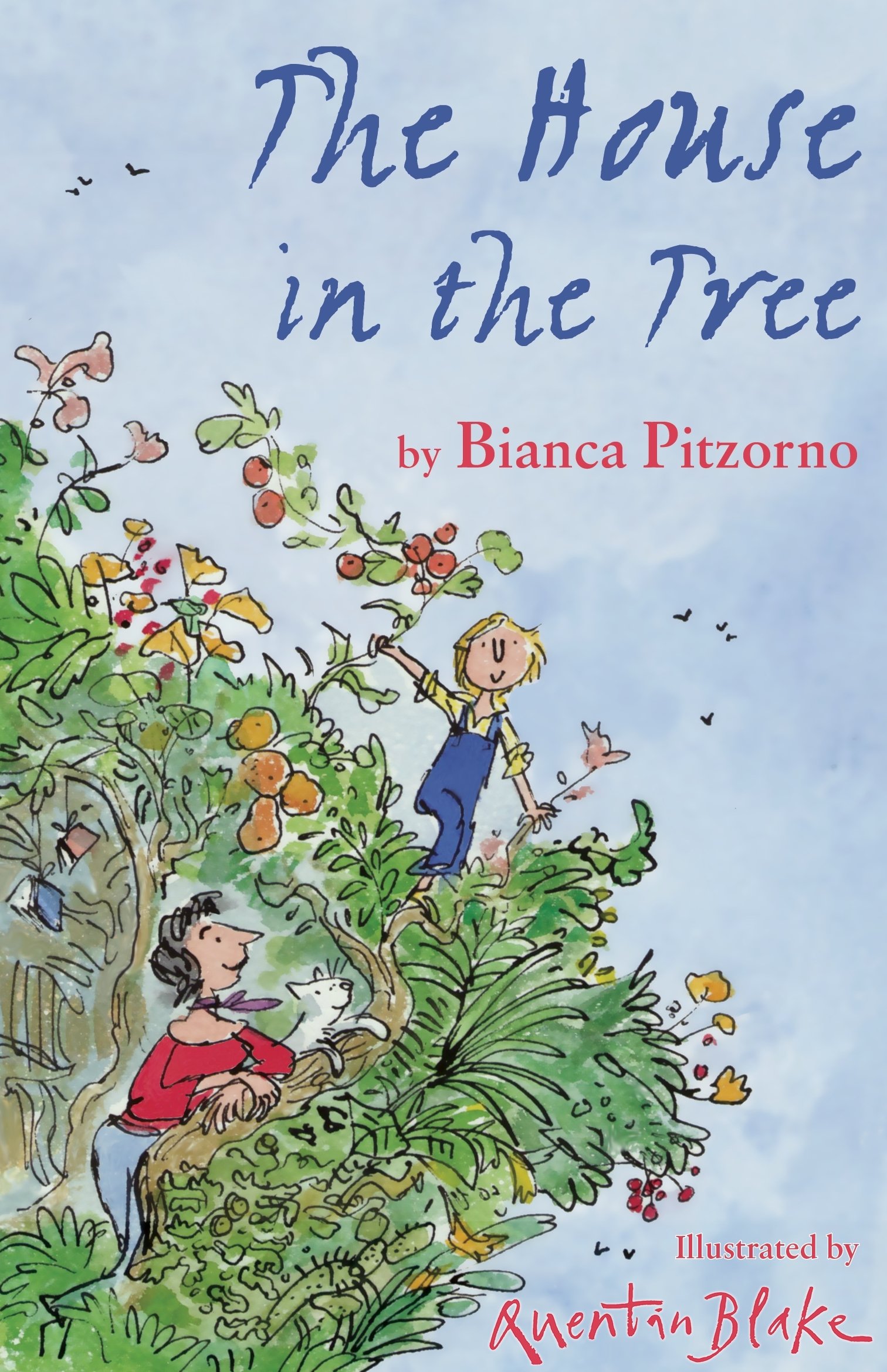 The House in the Tree (Alma Junior): Bianca Pitzorno & Quentin Blake