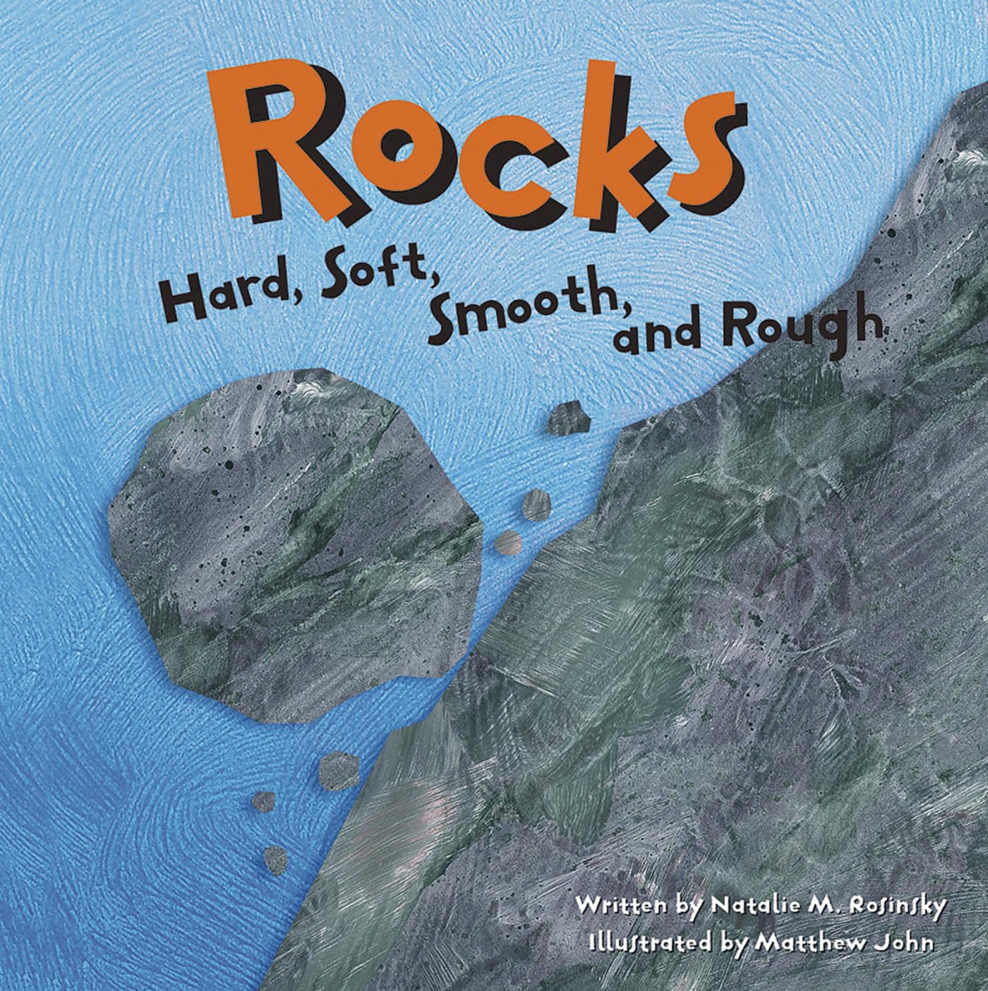 Rocks: Hard, Soft, Smooth, and Rough (Amazing Science)