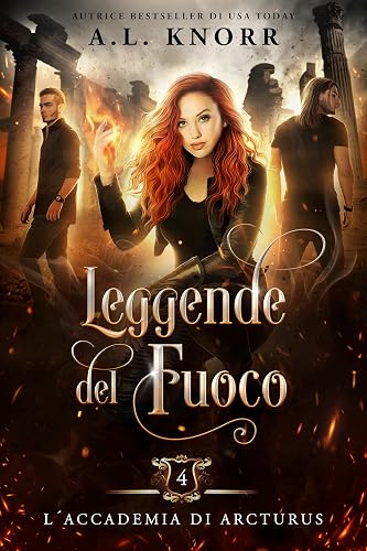 Leggende del fuoco (L’Accademia di Arcturus Vol. 4)