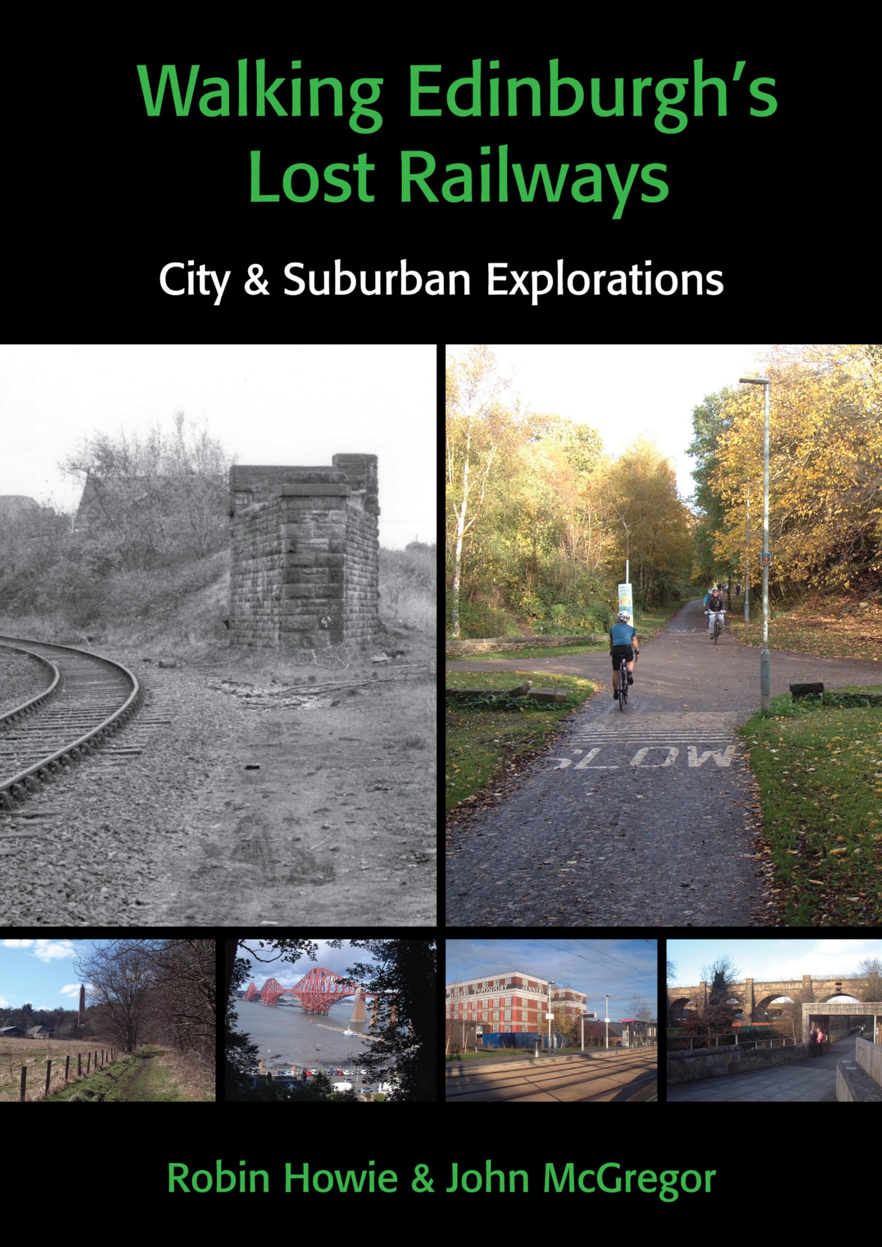 Walking Edinburgh's Lost Railways: City & Suburban Explorations