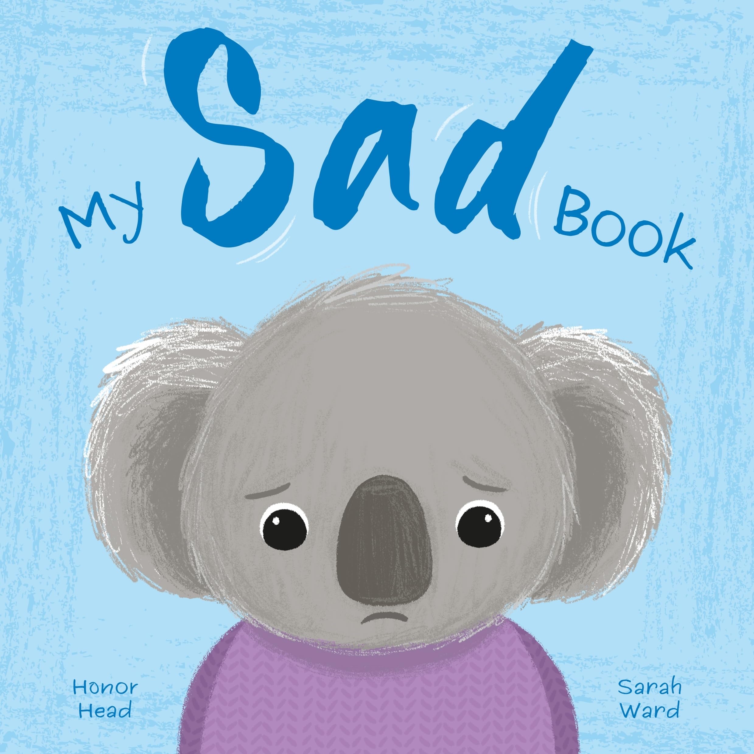 My Sad Book: A Picture Book on Understanding and Managing Emotions (My Feelings)