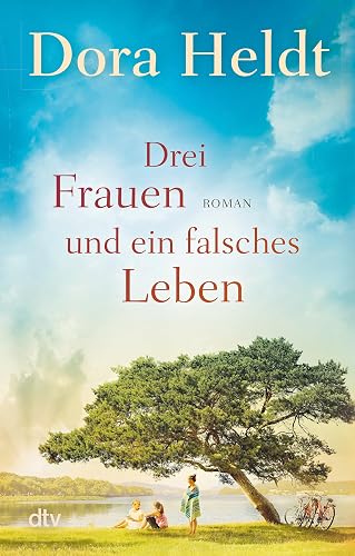 Drei Frauen und ein falsches Leben: Roman | Der Nr.-1-SPIEGEL-Bestseller (Die Haus am See-Reihe, Band 3)