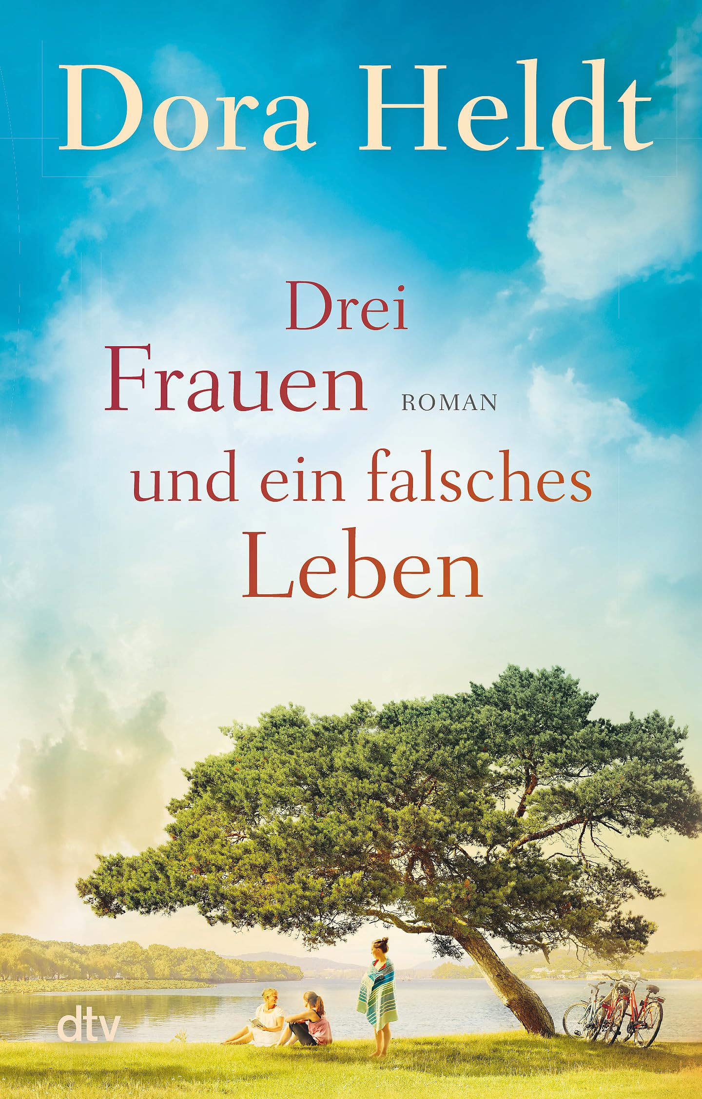 Drei Frauen und ein falsches Leben: Roman | Der Nr.-1-SPIEGEL-Bestseller