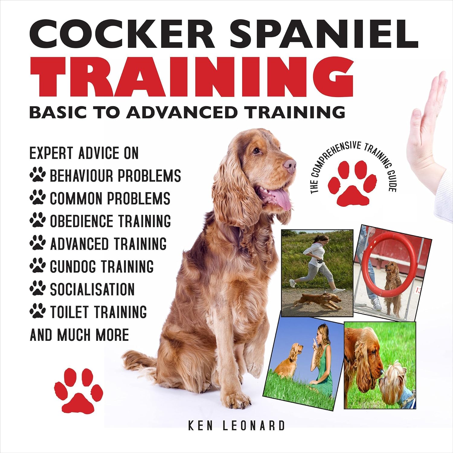 Cocker Spaniel Training: Basic to Advanced Training: The Comprehensive Training Guide 2 Cocker Spaniel Training: Basic to Advanced Training: The Comprehensive Training Guide