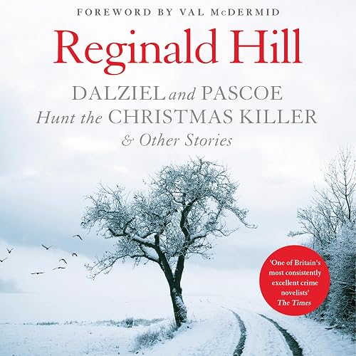 Dalziel and Pascoe Hunt the Christmas Killer &amp; Other Stories