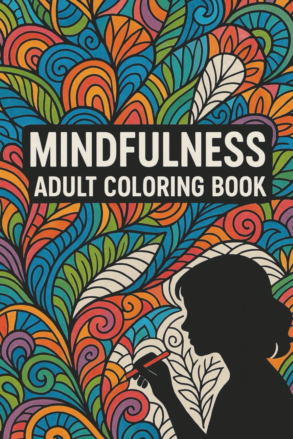 MINDFULNESS ADULT COLORING BOOK