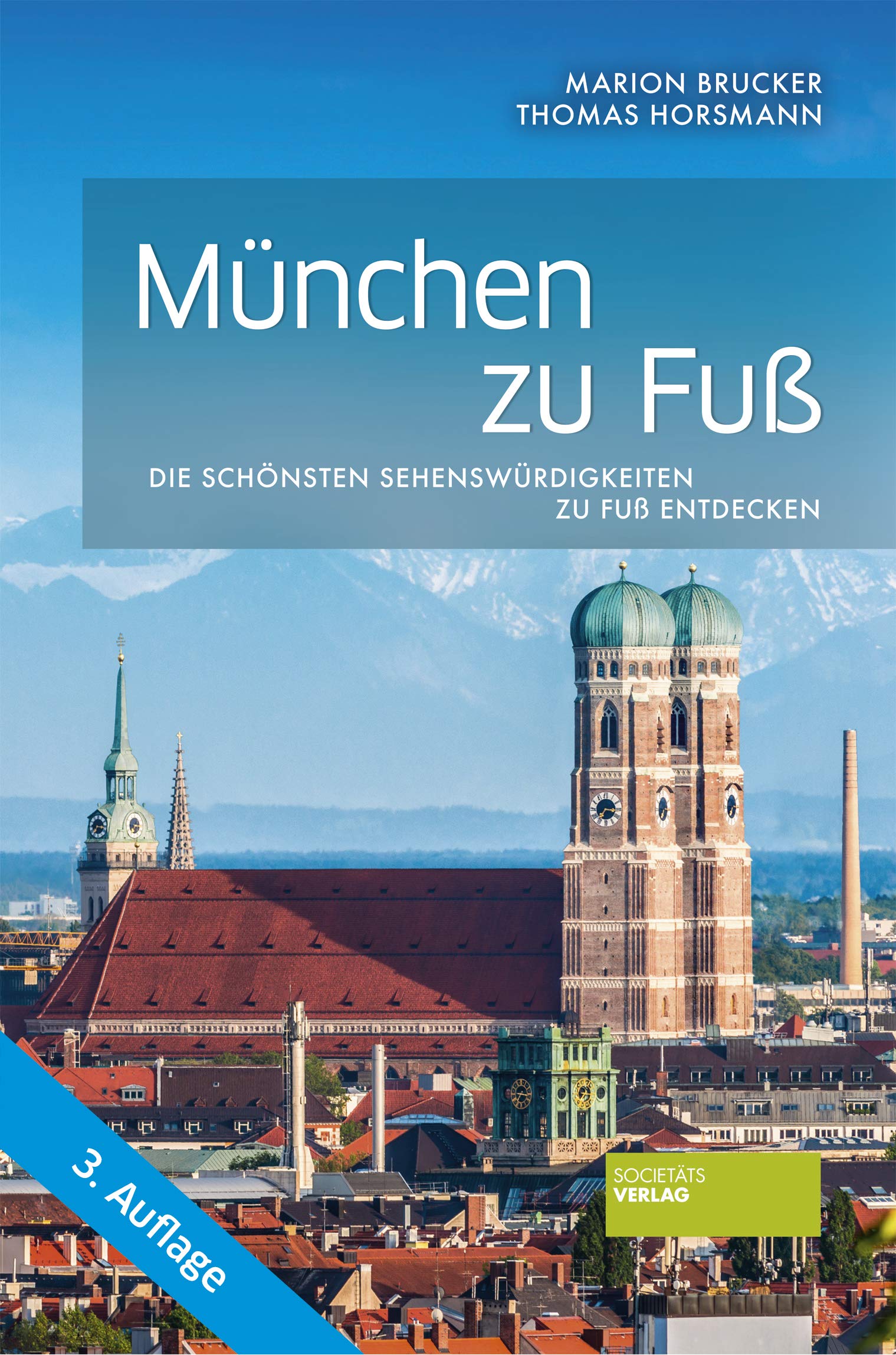 Societäts-Verlag München Zu Fuß: Die Schönsten Sehenswürdigkeiten Zu Fuß Entdecken (3. Akt. Auflage)