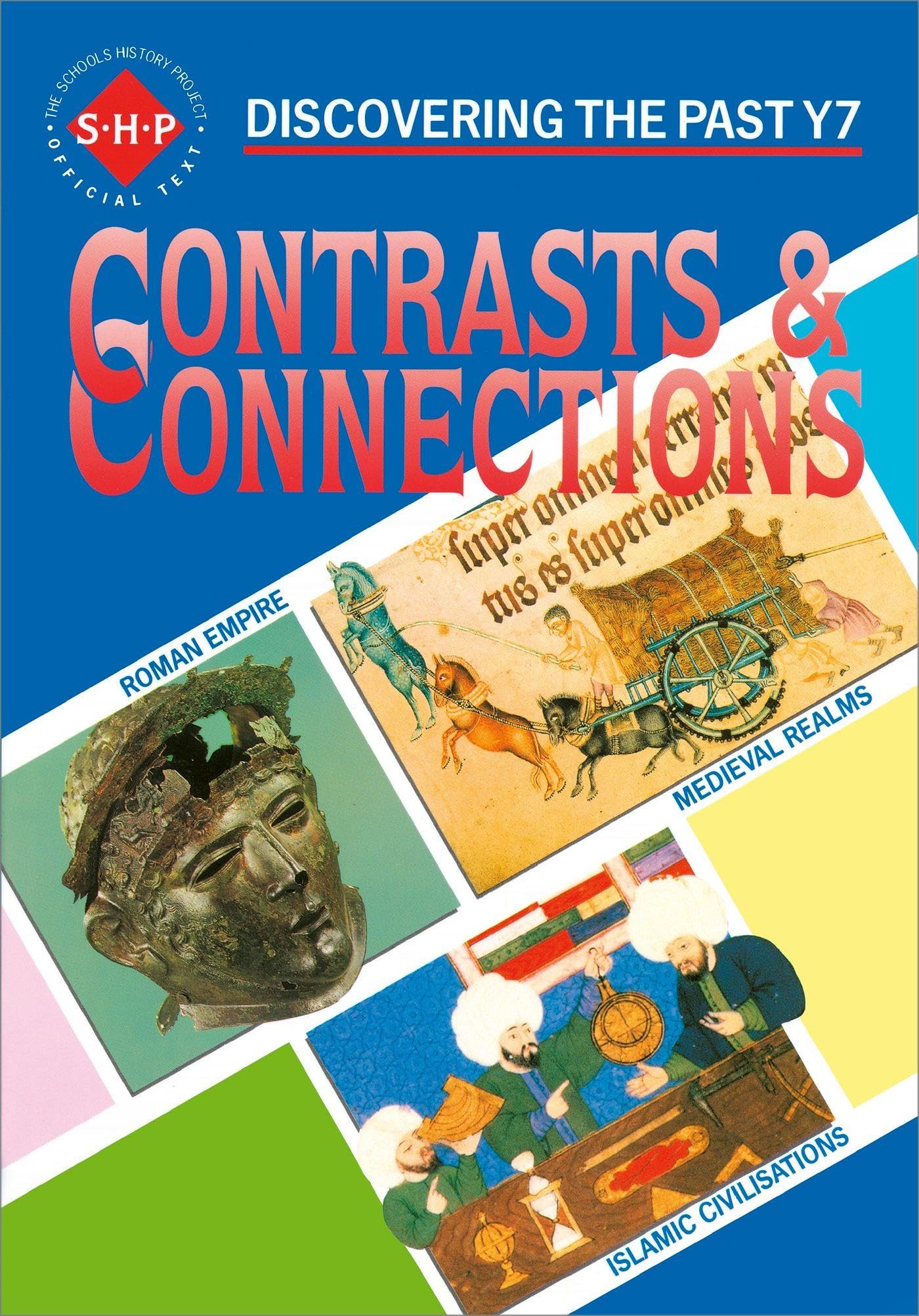 Contrasts & Connections, Year 7: Discovering the Past (Schools History Project)