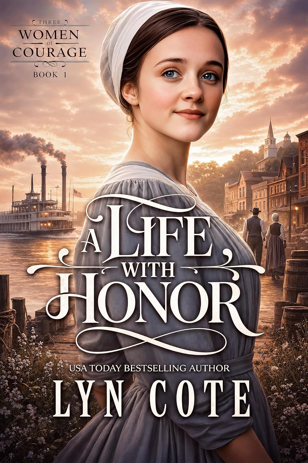 A Life with Honor: Gripping and emotional historical fiction inspired by true events (Three Women of Courage Book 1)