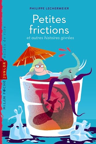 Petites frictions: Et autres histoires givrées