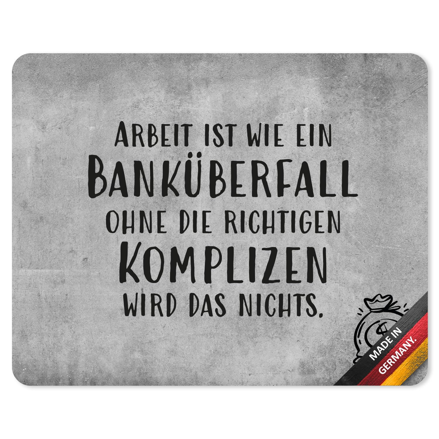 younikat Mauspad mit Büro-Spruch Banküberfall Motiv I 24 x 19 cm I Mousepad in Standard-Größe I rutschfest I lustig I dv1525
