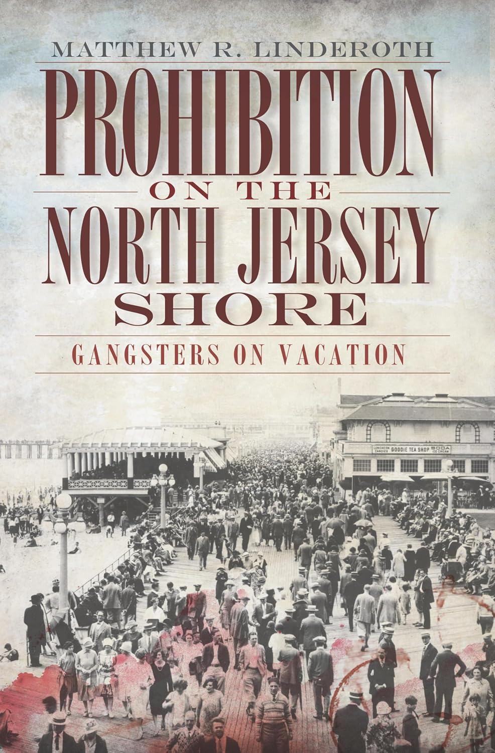 Prohibition on the North Jersey Shore: Gangsters on Vacation