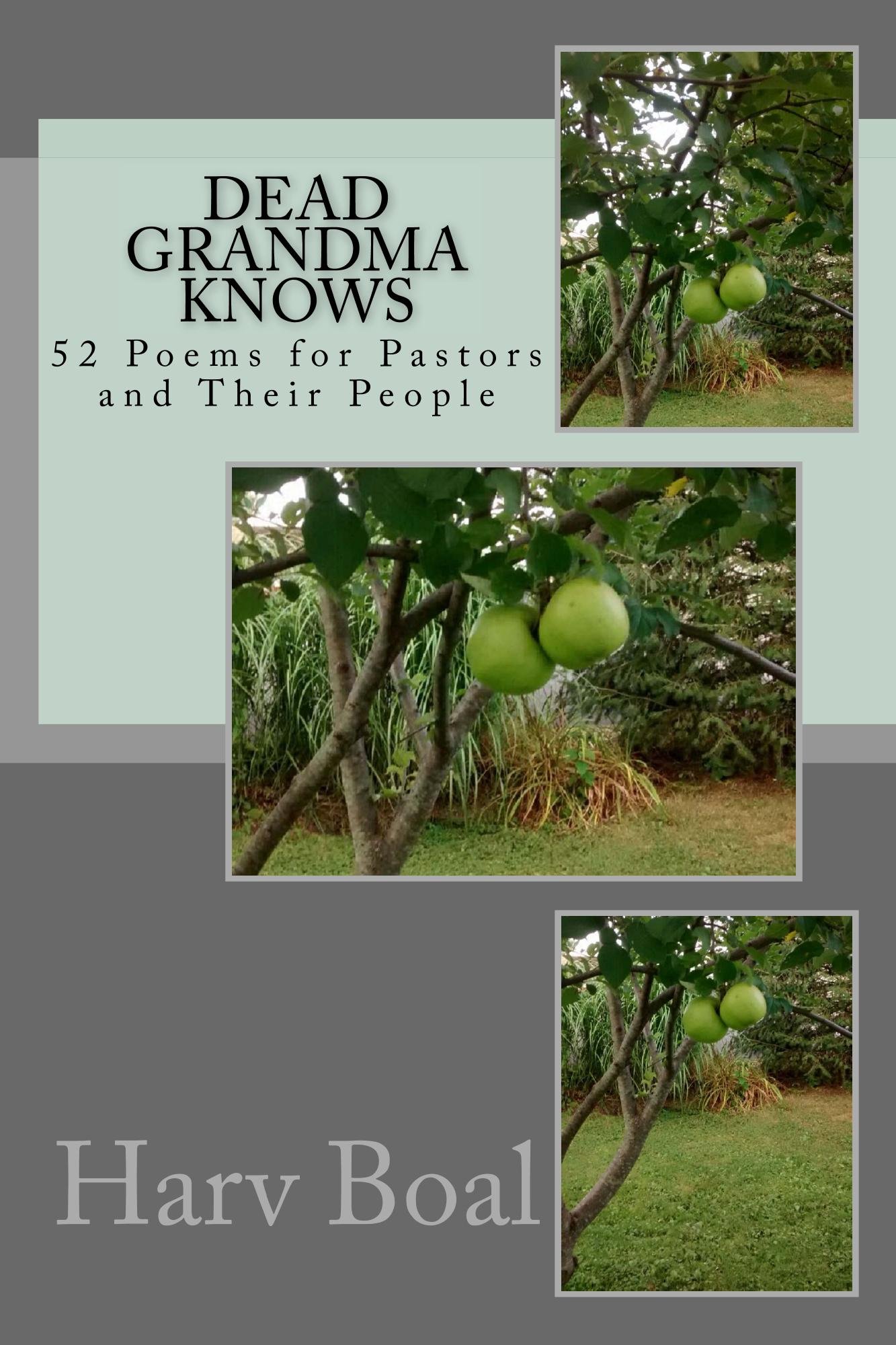 Dead Grandma Knows: 52 Poems for Pastors and Their People