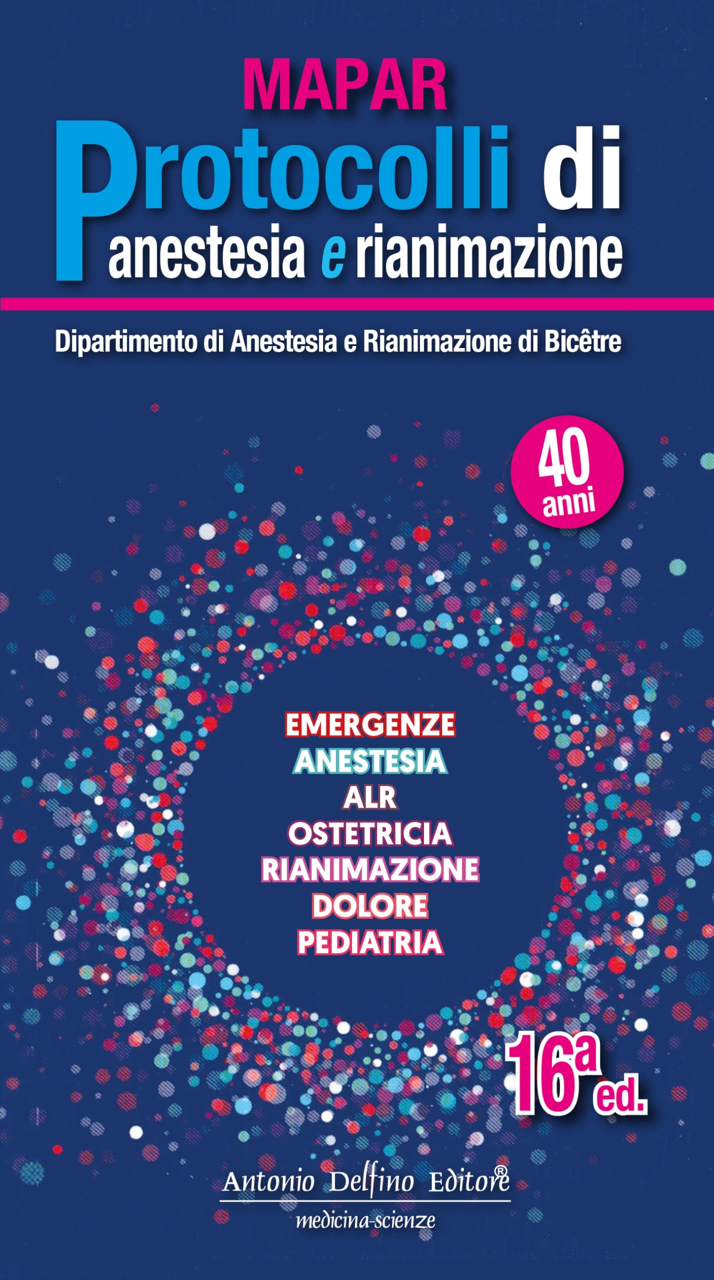 MAPAR. Protocolli di anestesia e rianimazione