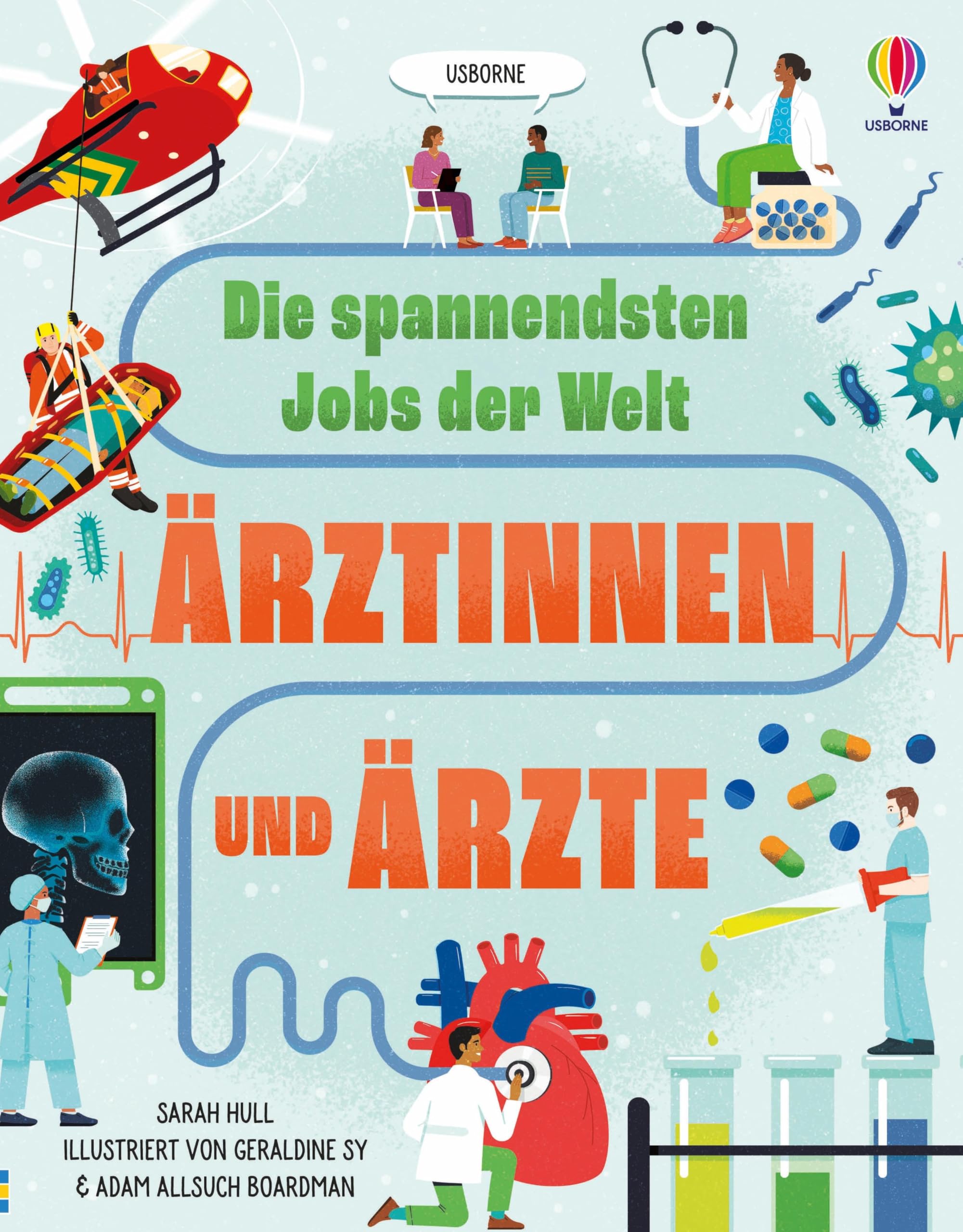 Die spannendsten Jobs der Welt: Ärztinnen und Ärzte: Kindersachbuch über die verschiedenen ärztlichen Fachgebiete und Einsatzorte – ab 9 Jahren