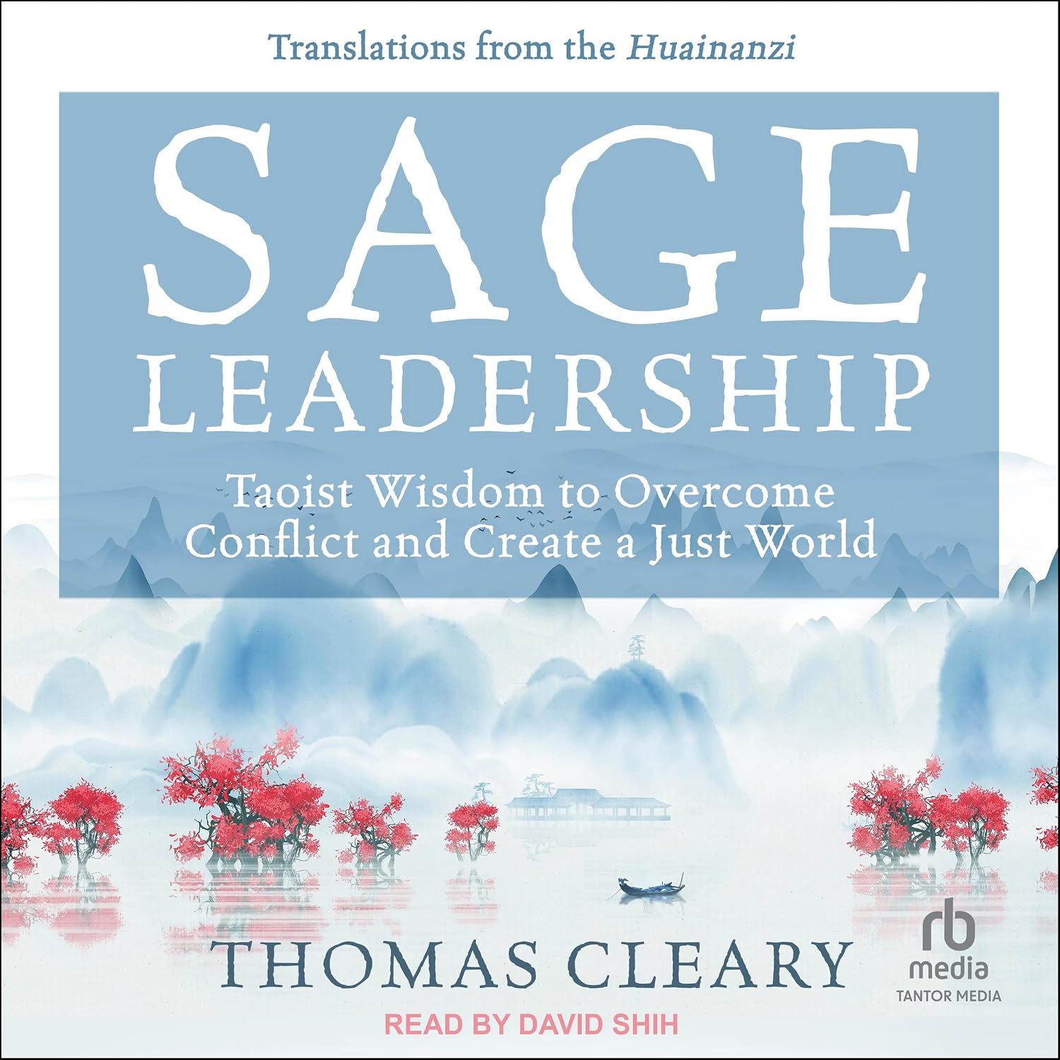 Taoist Wisdom to Overcome Conflict and Create a Just World; Translations from the Huainanzi