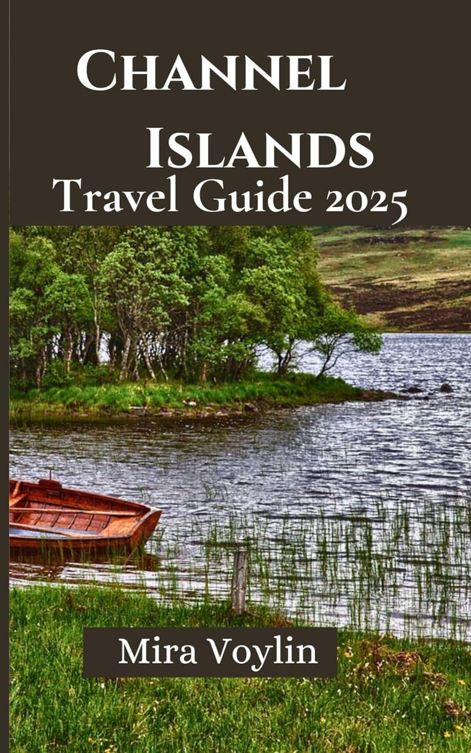 Channel Islands Travel Guide 2025 Smart Tips for Simple Planning and
