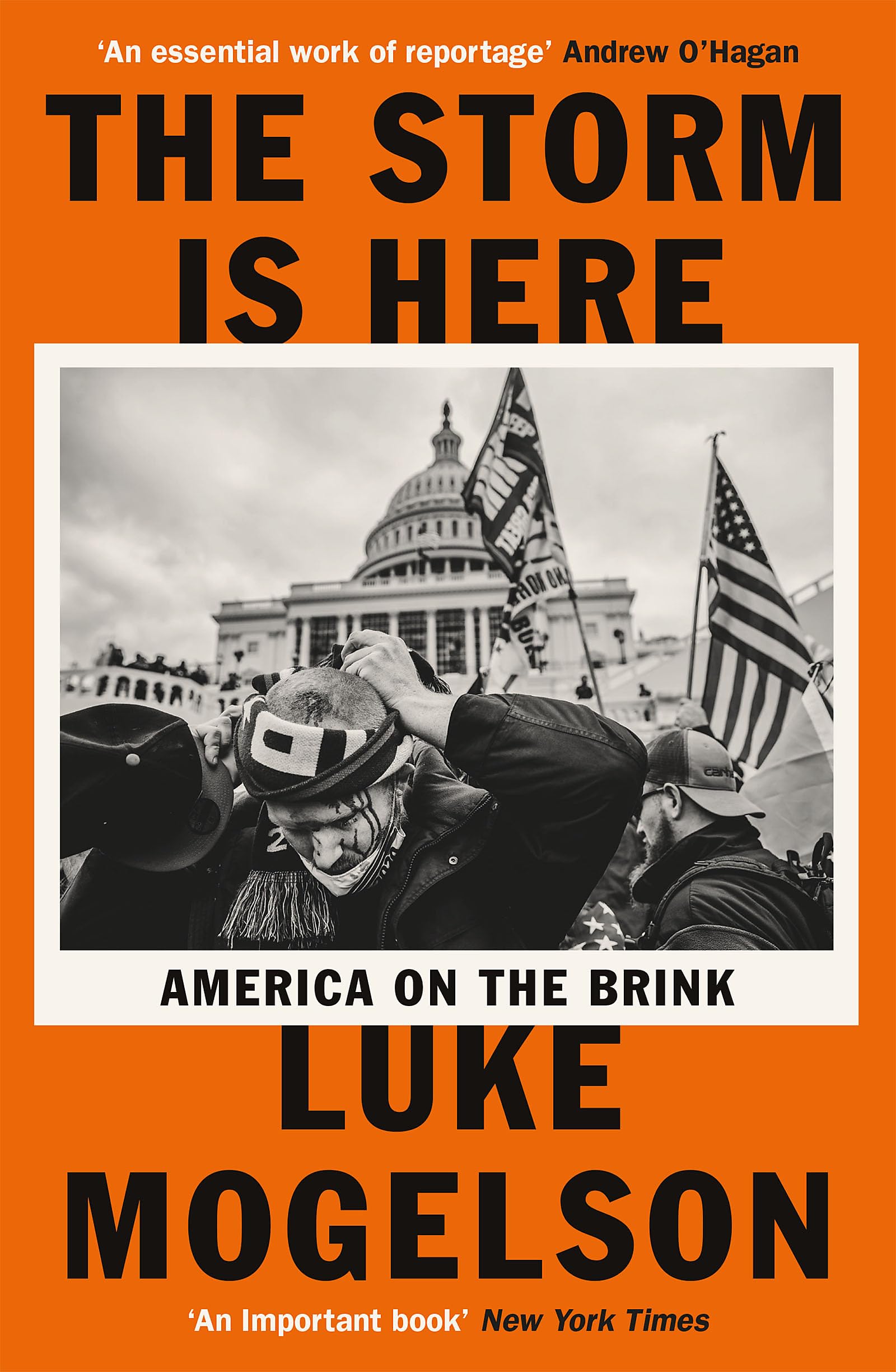 The Storm is Here: America on the Brink by Luke Mogelson PAPERBACK 9781529418736