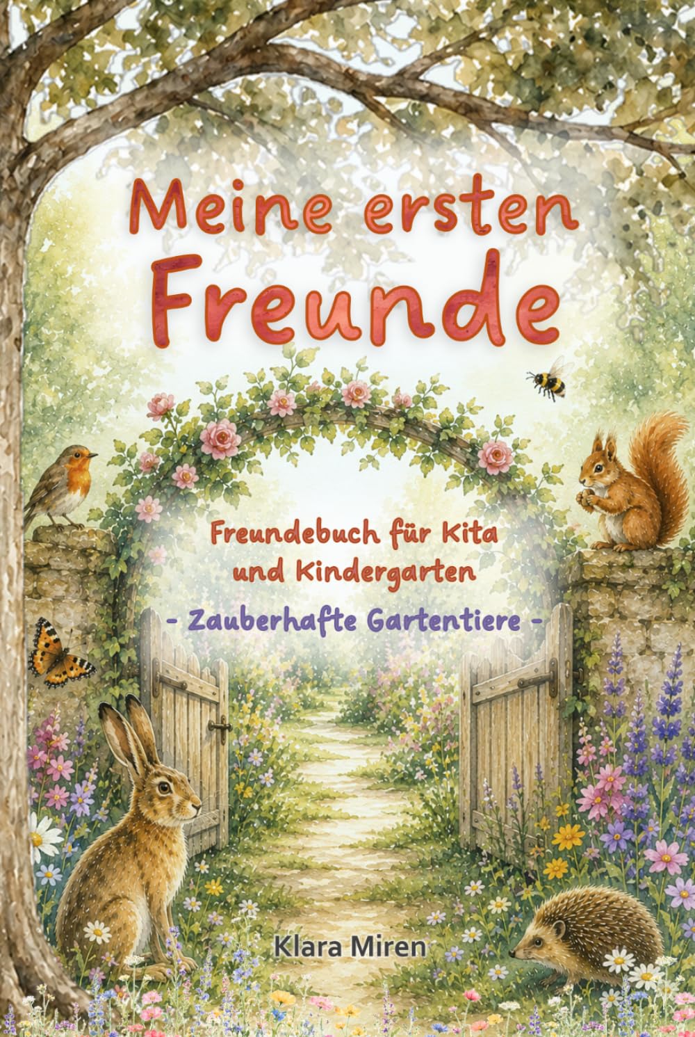 Meine ersten Freunde - Freundebuch für Kita und Kindergarten - Zauberhafte Gartentiere