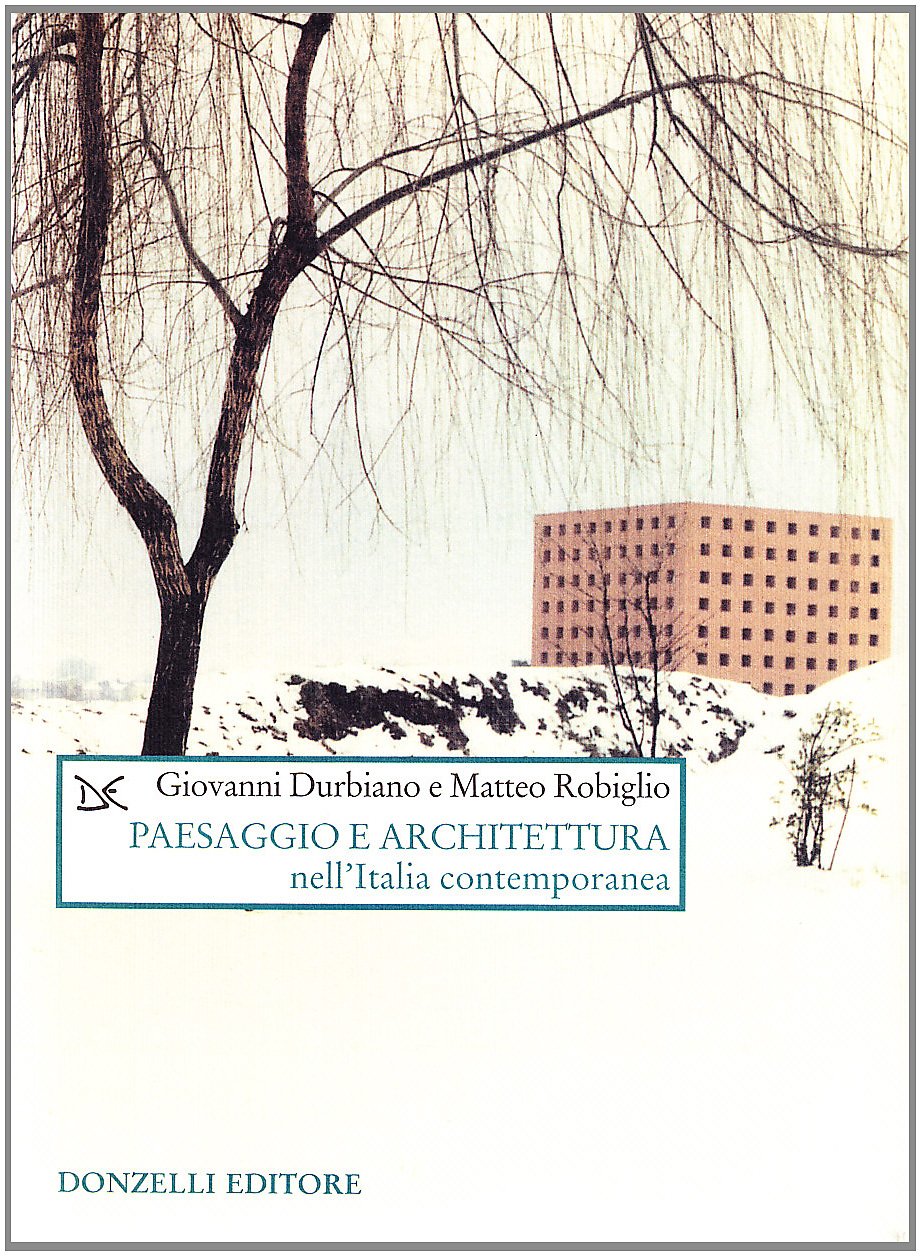 Paesaggio E Architettura Nell'italia Contemporanea - 4