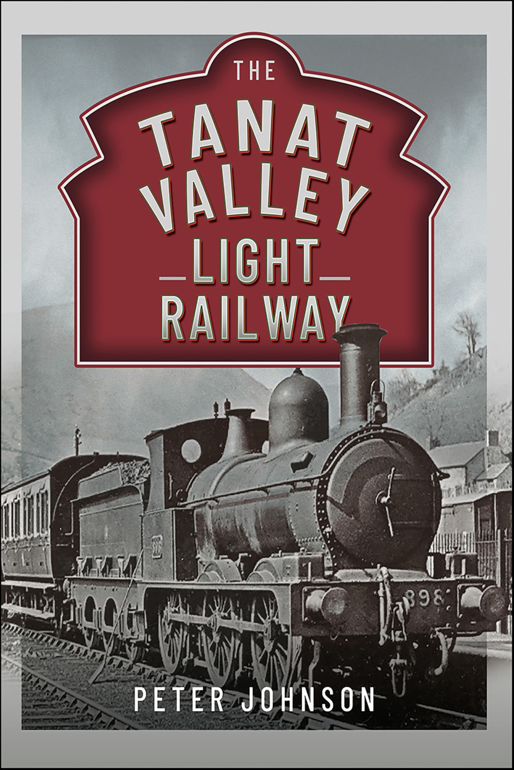 The Tanat Valley Light Railway monographie train gallois livre histoire
