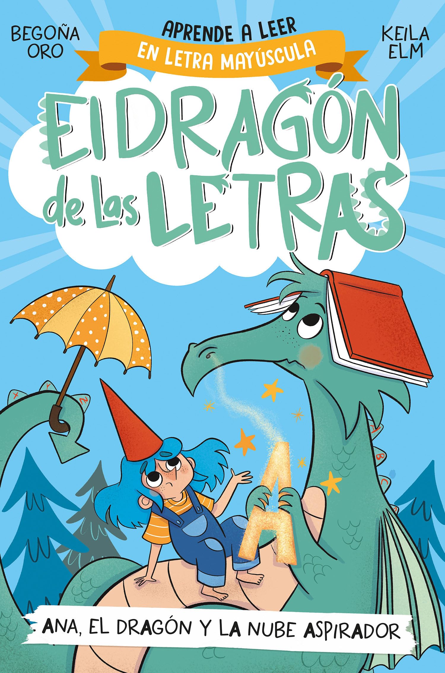 PHONICS IN SPANISH - Ana, el dragon y la nube aspirador / Ana, the Dragon, and t he Vacuum Cleaner Cl oud. The Letters Dragon 1 (El dragon de las letras) (Spanish Edition)