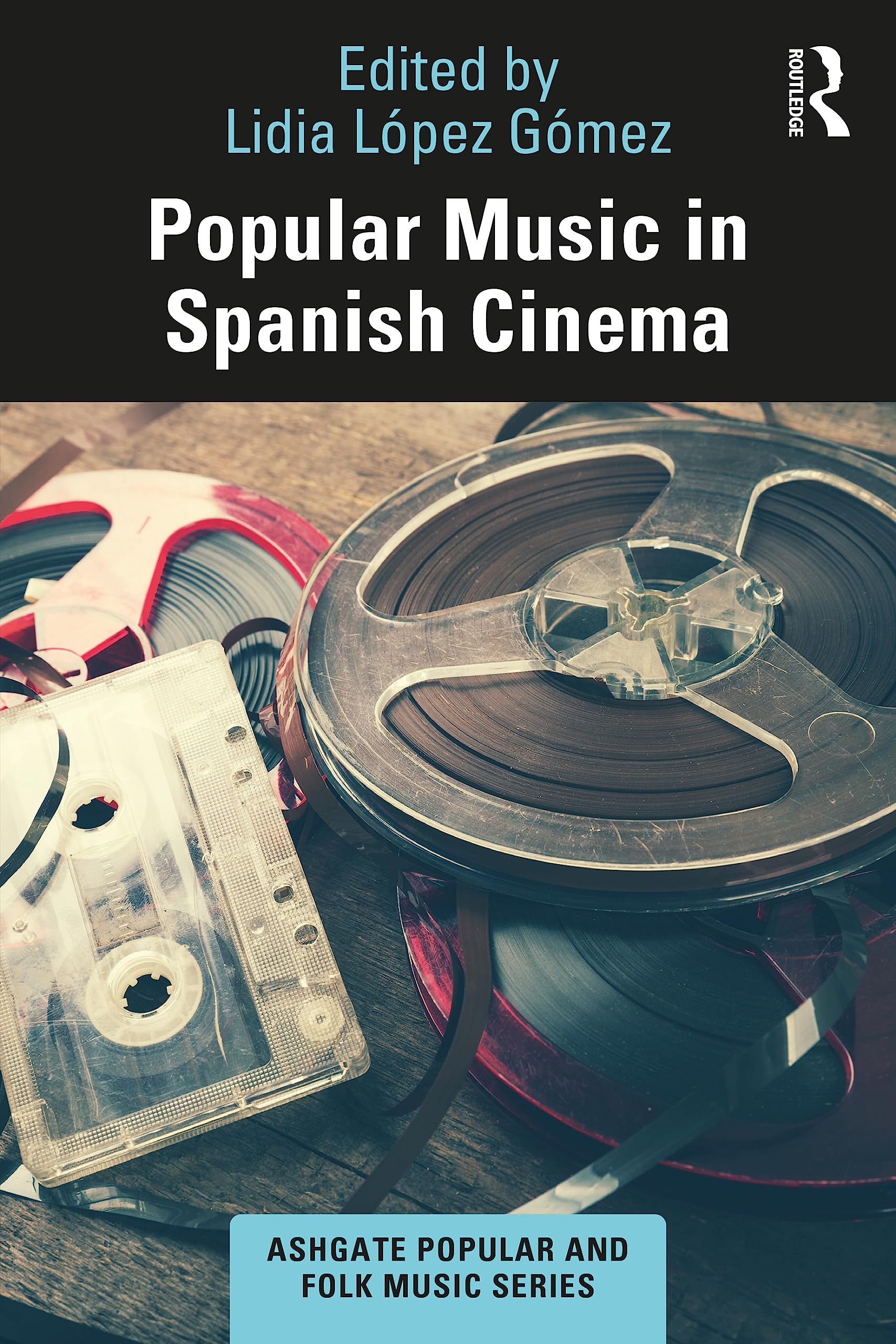 Popular Music in Spanish Cinema (Ashgate Popular and Folk Music Series)