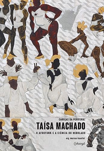 Taísa Machado - O afrofunk e a ciência do rebolado: Coleção - Cabeças da periferia