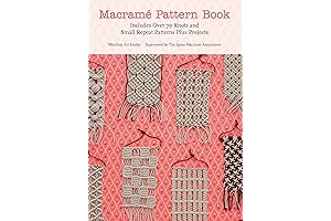 Macrame Pattern Book: Master the Art of Knotting with 70+ Knots and Patterns