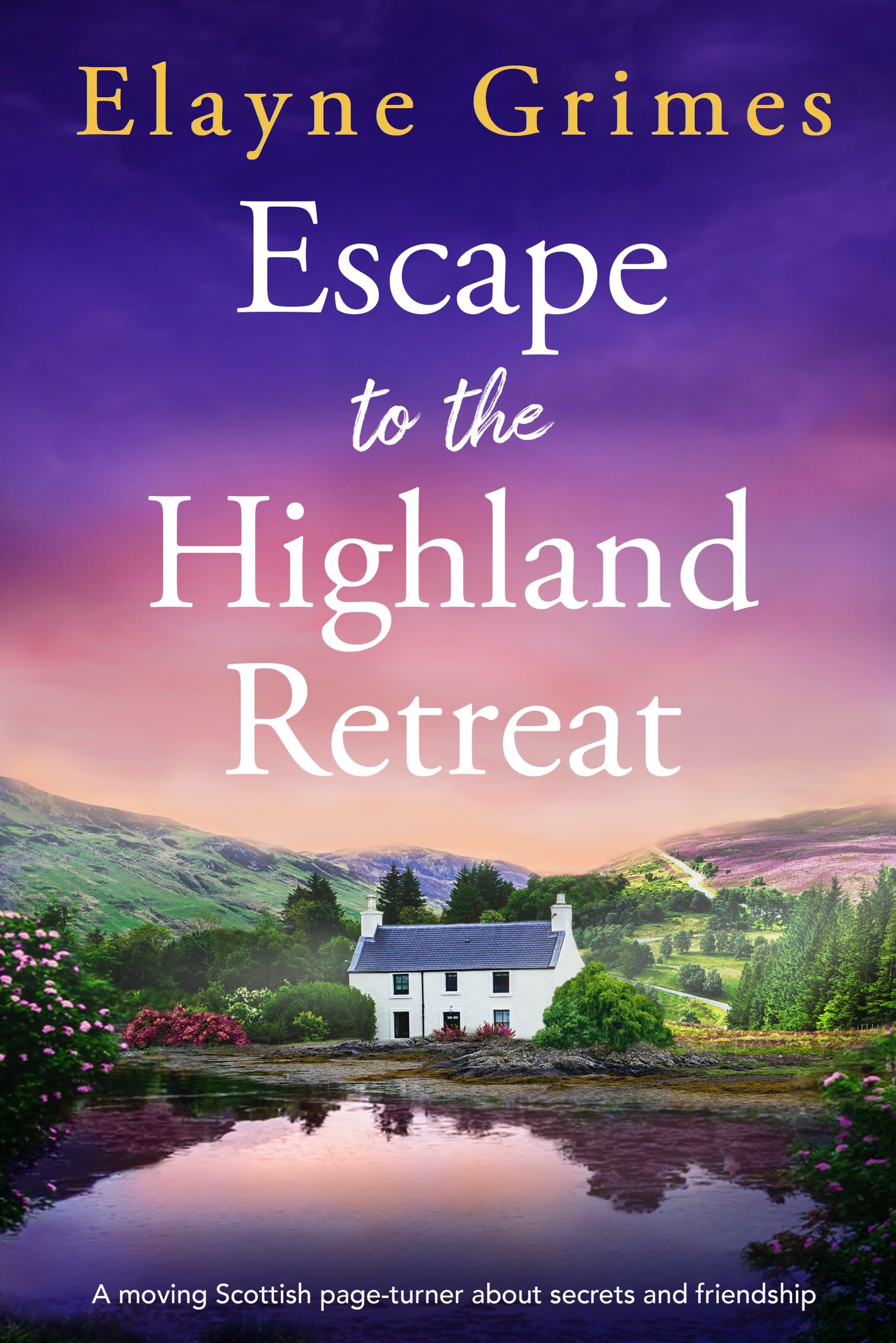 Escape to the Highland Retreat: A moving Scottish page-turner about secrets and friendship: 2 (Loch Strathkin)