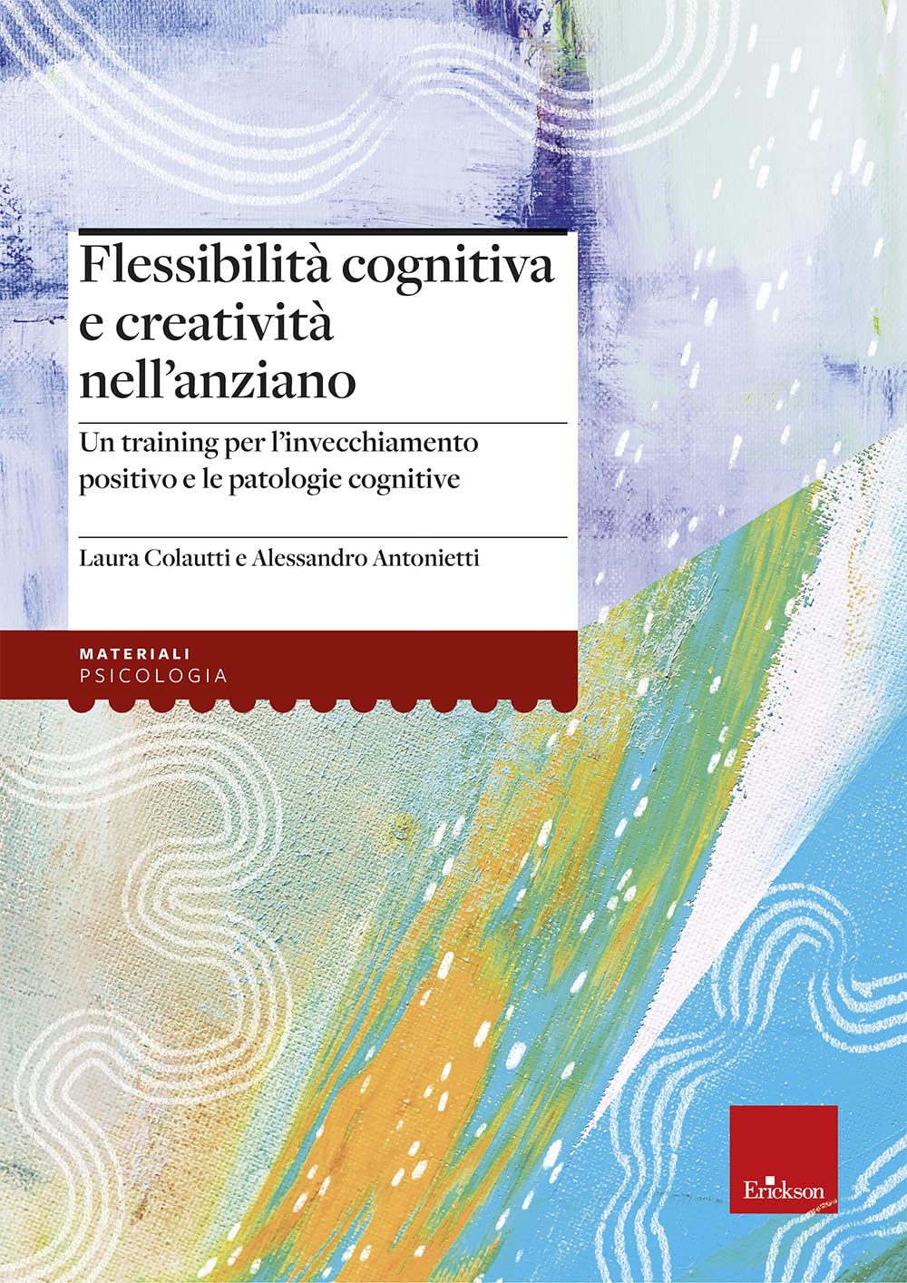 Flessibilità Cognitiva E Creatività Negli Anziani. Un Training Per L’Invecchiamento Positivo E Le Patologie Cognitive - 4