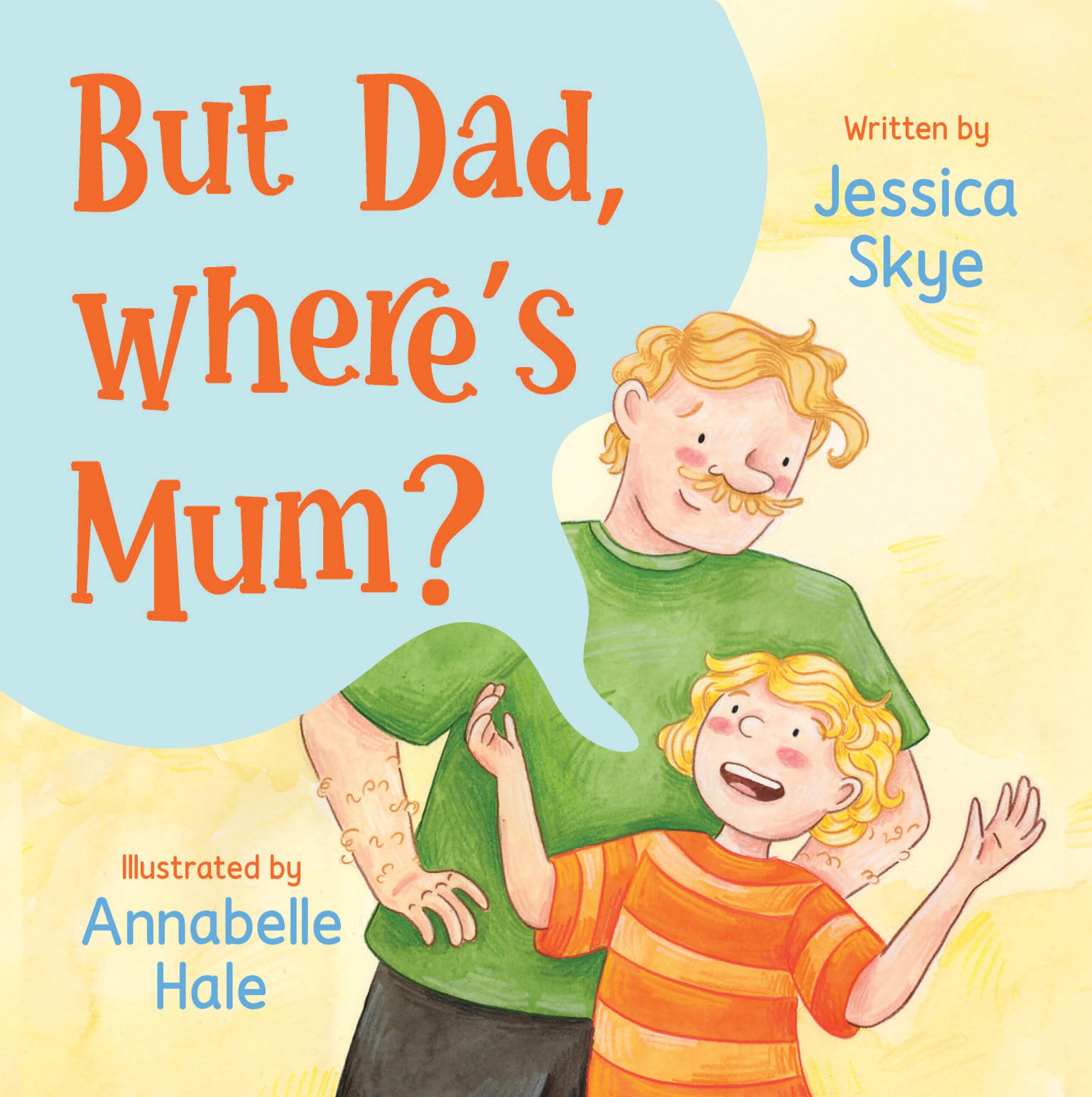But Dad, where's Mum?