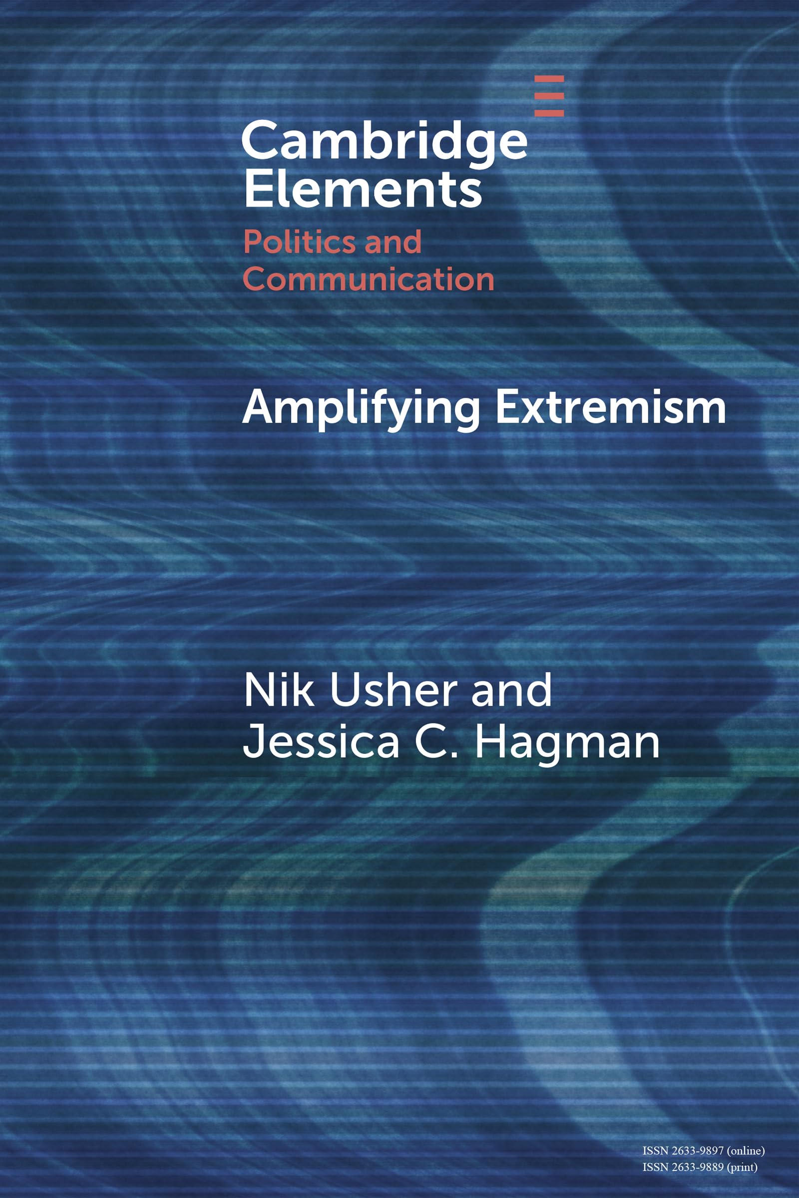 Amplifying Extremism : Small Town Politicians, Media Storms, and American Journalism