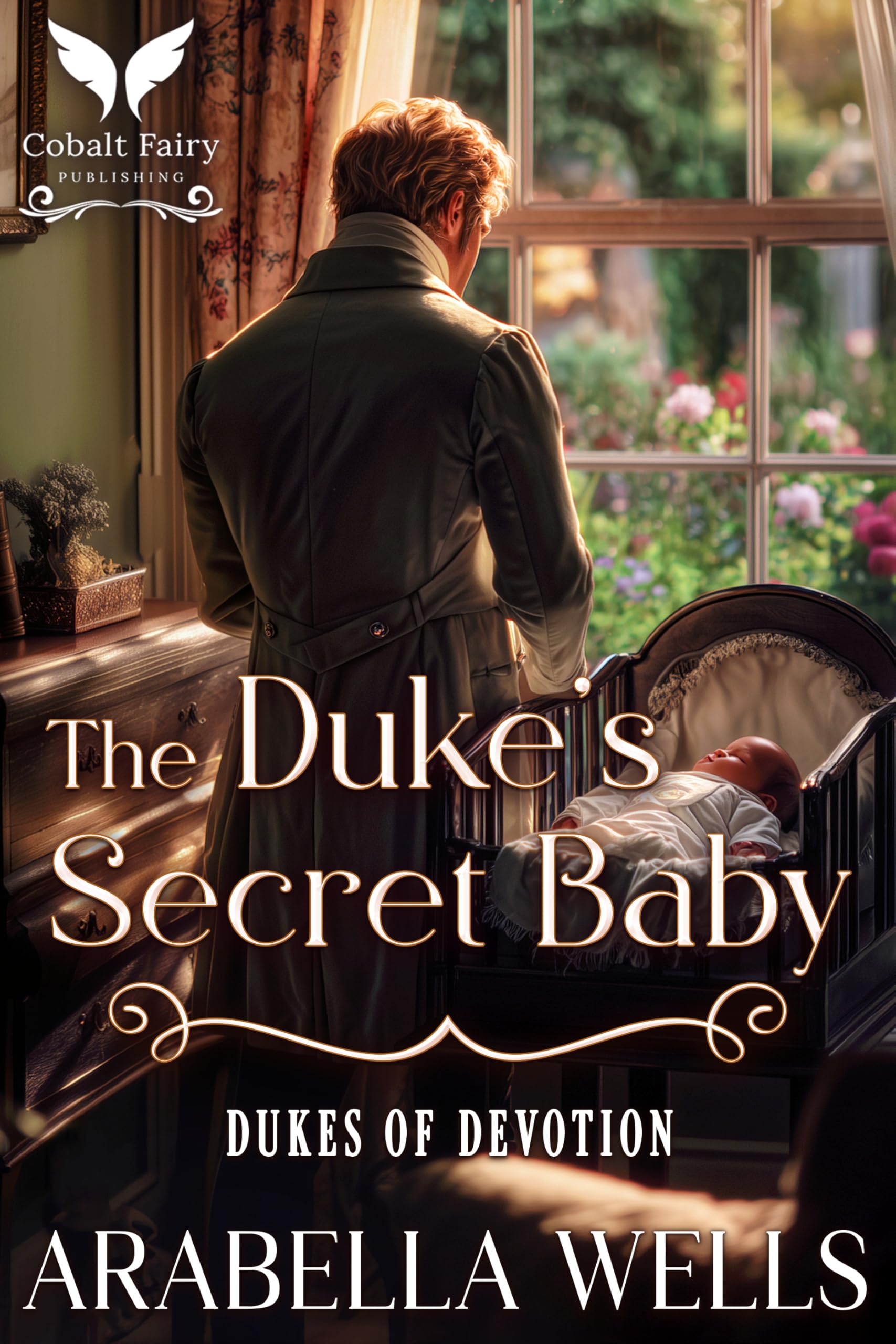 The Duke’s Secret Baby: A Historical Regency Romance Novel (Dukes of Devotion Book 2)