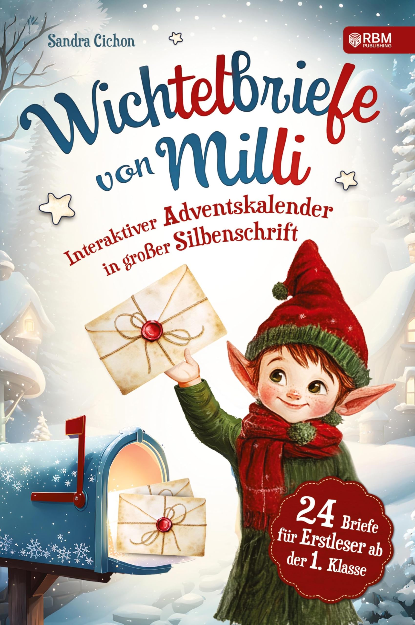 Wichtelbriefe von Milli: Interaktiver Adventskalender für Kinder in großer Silbenschrift I 24 Wichtelbriefe für Erstleser ab der 1. Klasse I mit spannenden Rätseln, Bastelideen und Ausmalbildern