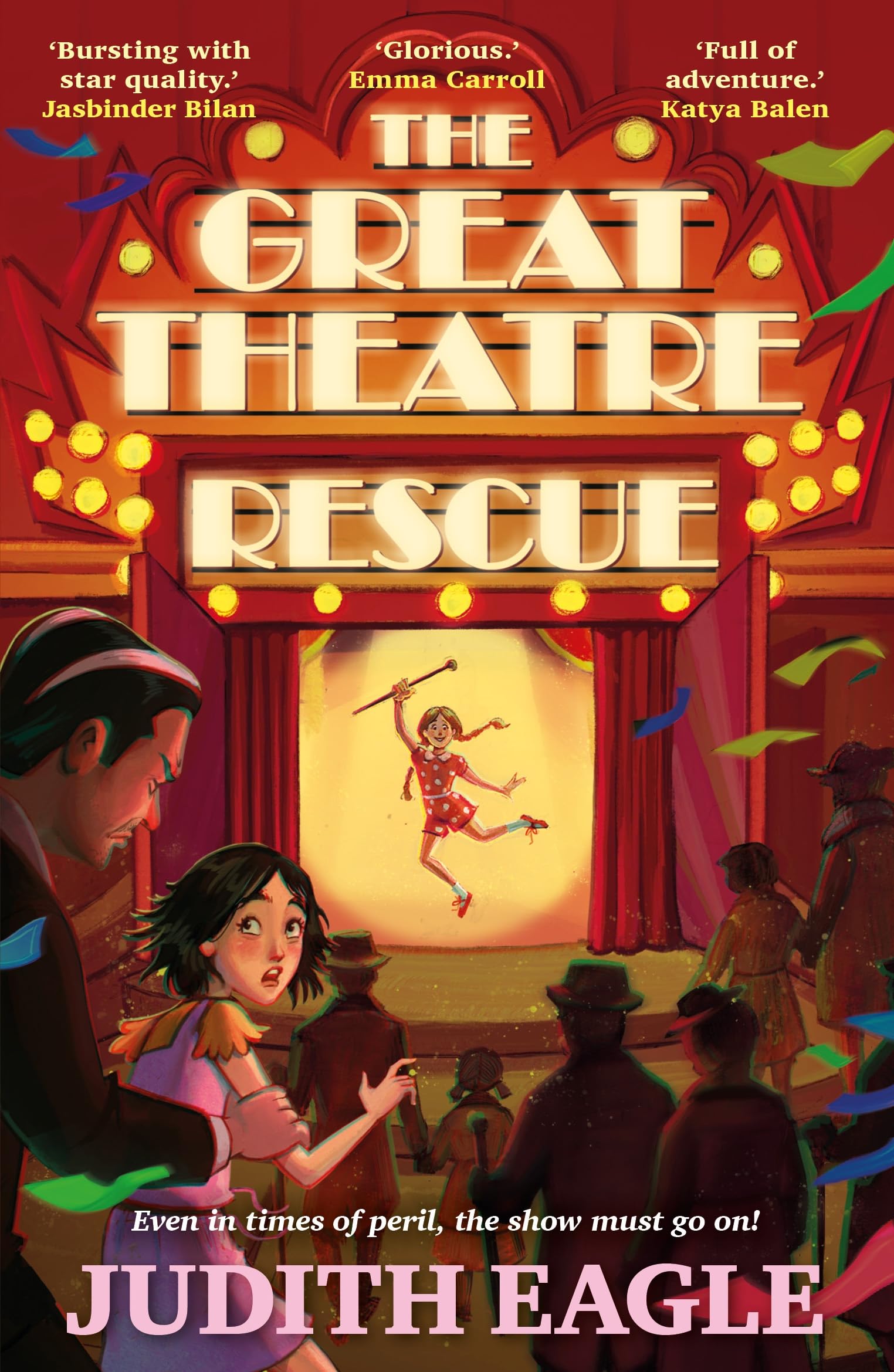 The Great Theatre Rescue: A show-stopping middle-grade adventure, perfect for fans of Hilary McKay and Katherine Rundell