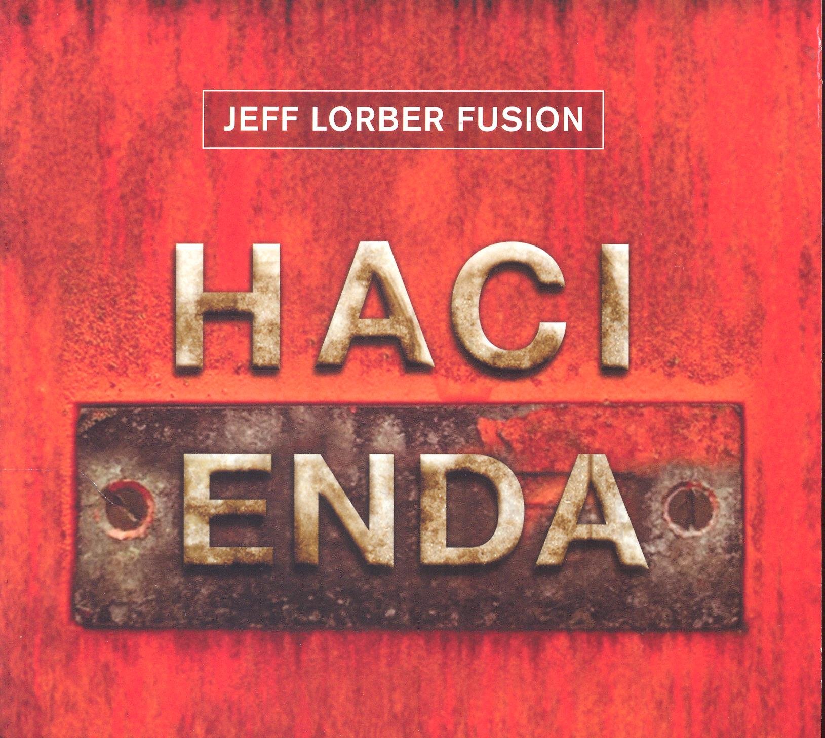 Jeff Lorber Fusion Hacienda CD NEW