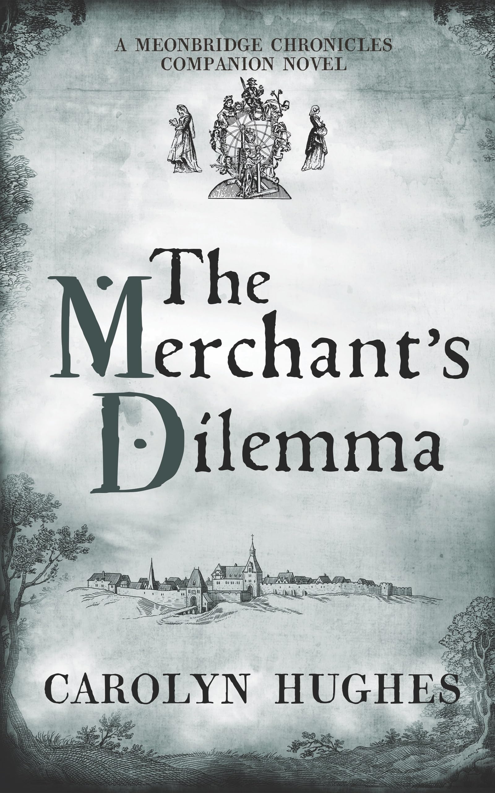 The Merchant's Dilemma: A Meonbridge Chronicles Companion Novel (The Meonbridge Chronicles)