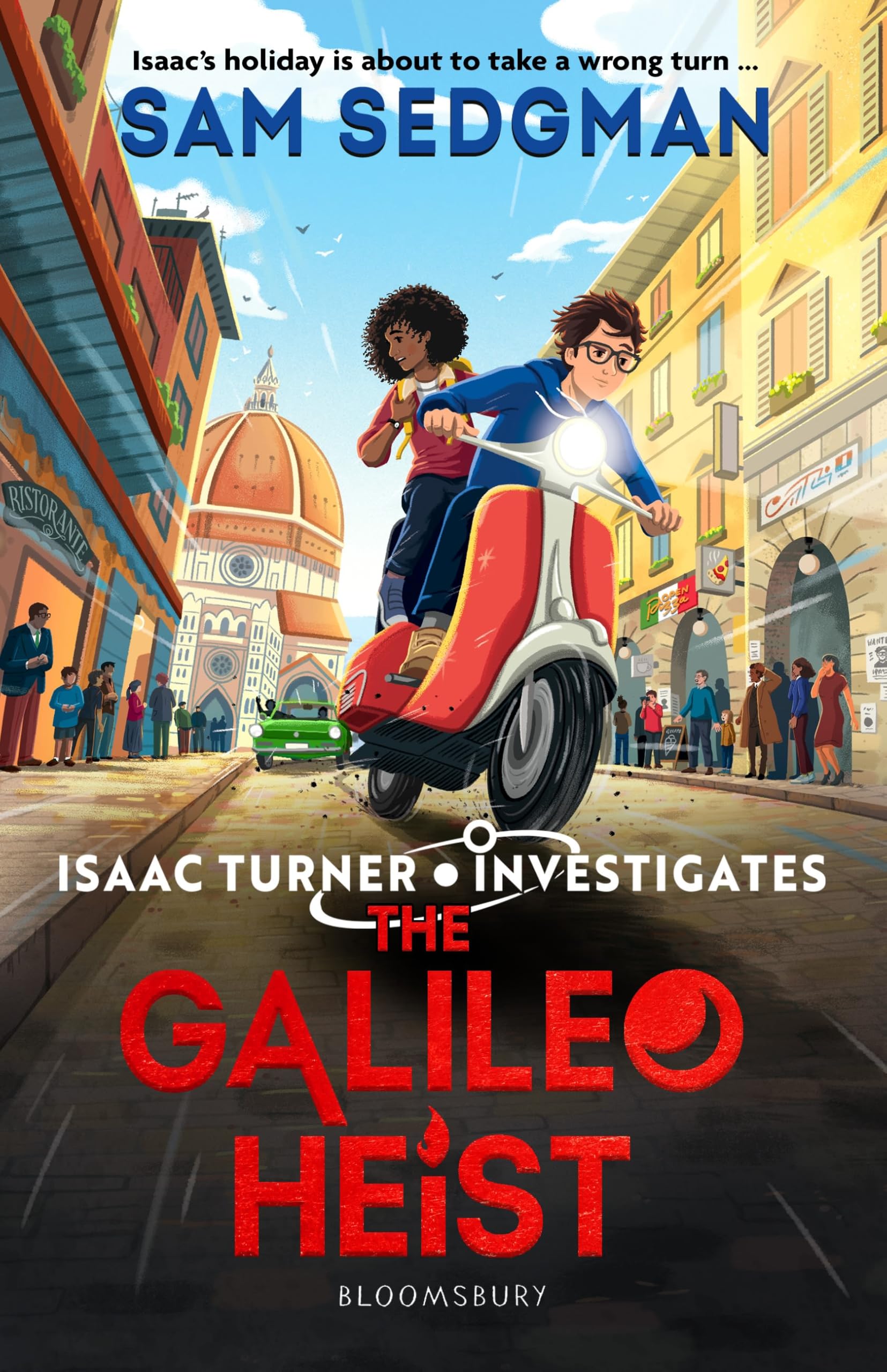 The Galileo Heist: The exhilarating action-packed mystery series where science meets adventure from Sam Sedgman (Isaac Turner Investigates)