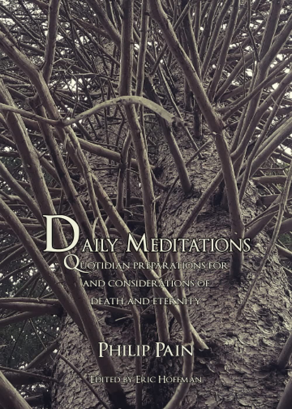 Daily Meditations, or, Quotidian Preparations for and Considerations of Death and Eternity Begun