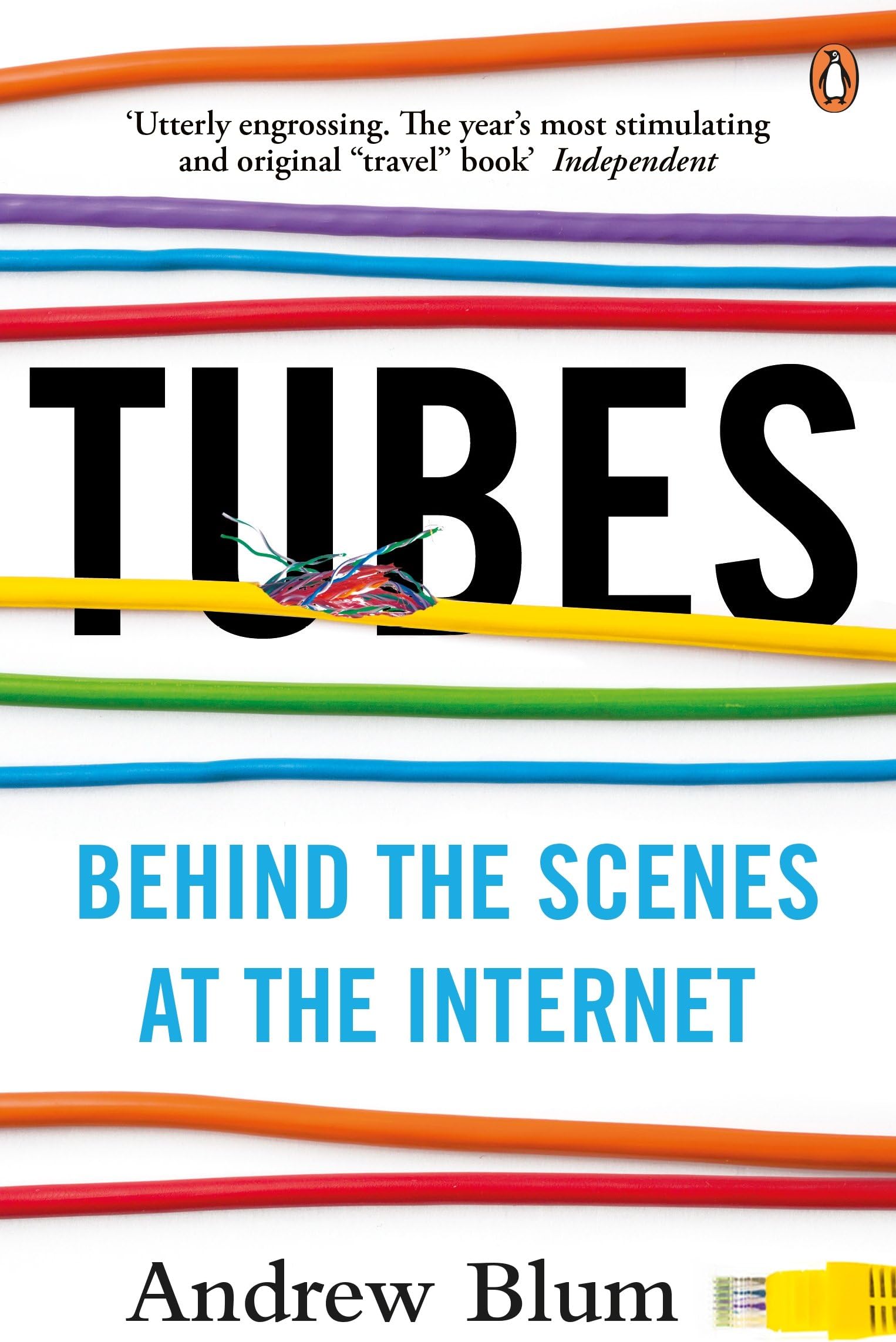 Tubes: Behind the Scenes at the Internet