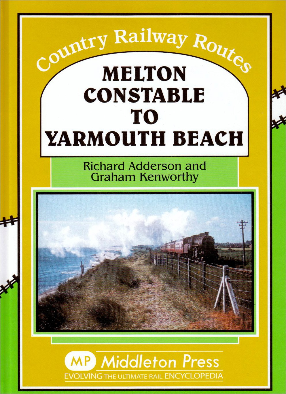 Melton Constable to Yarmouth Beach (Country Railway Routes)